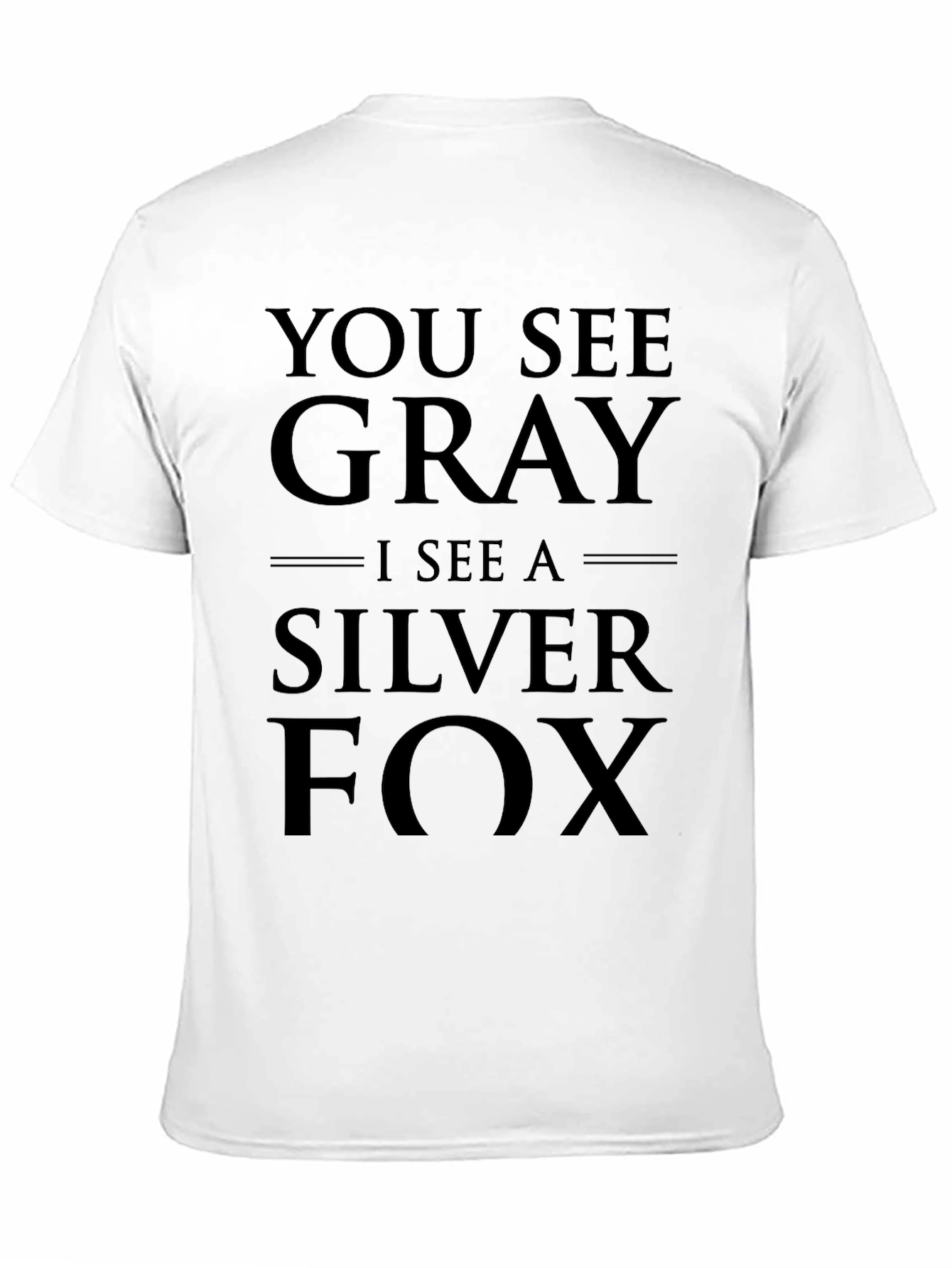 Silver Fox Graphic Tee - You See Gray!