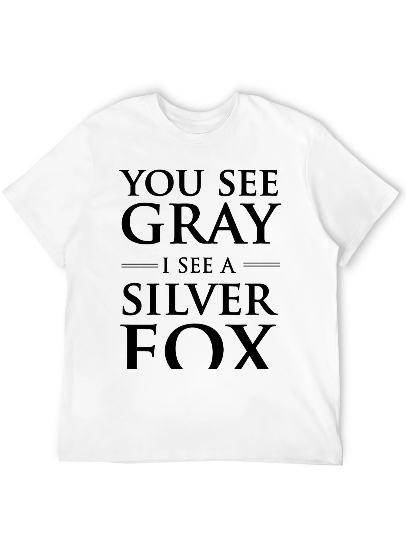 Silver Fox Graphic Tee - You See Gray!