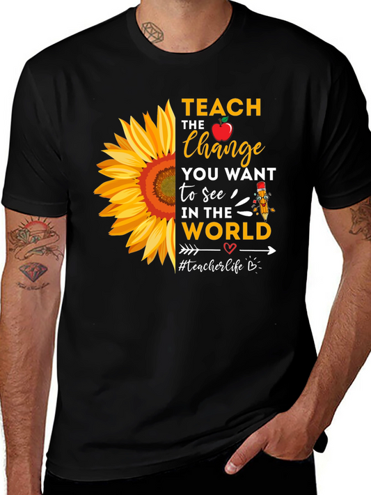Teach the Change Graphic Tee - Teacher Life Sunflower Design