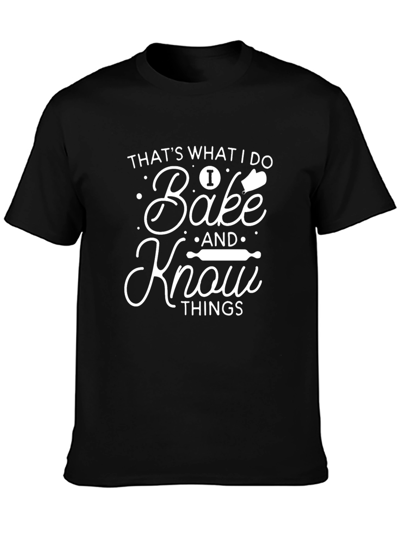 Bake and Know Things Black T-Shirt