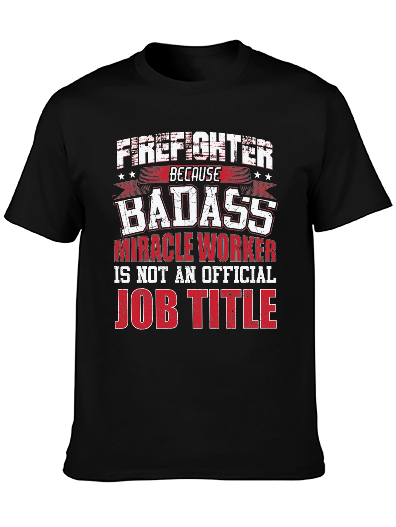Firefighter Badass Job Title Black T-Shirt