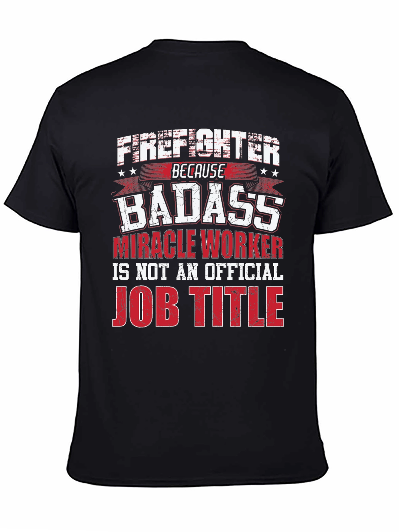Firefighter Badass Job Title Black T-Shirt