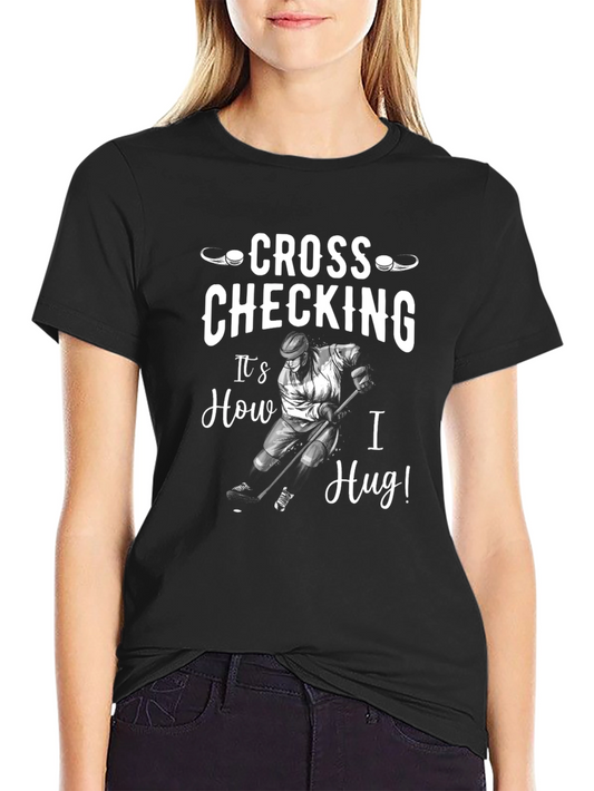 Cross Checking Hockey T-Shirt - Funny Sports Tee