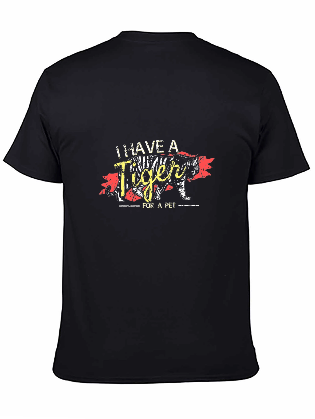 I Have a Tiger For a Pet T-Shirt