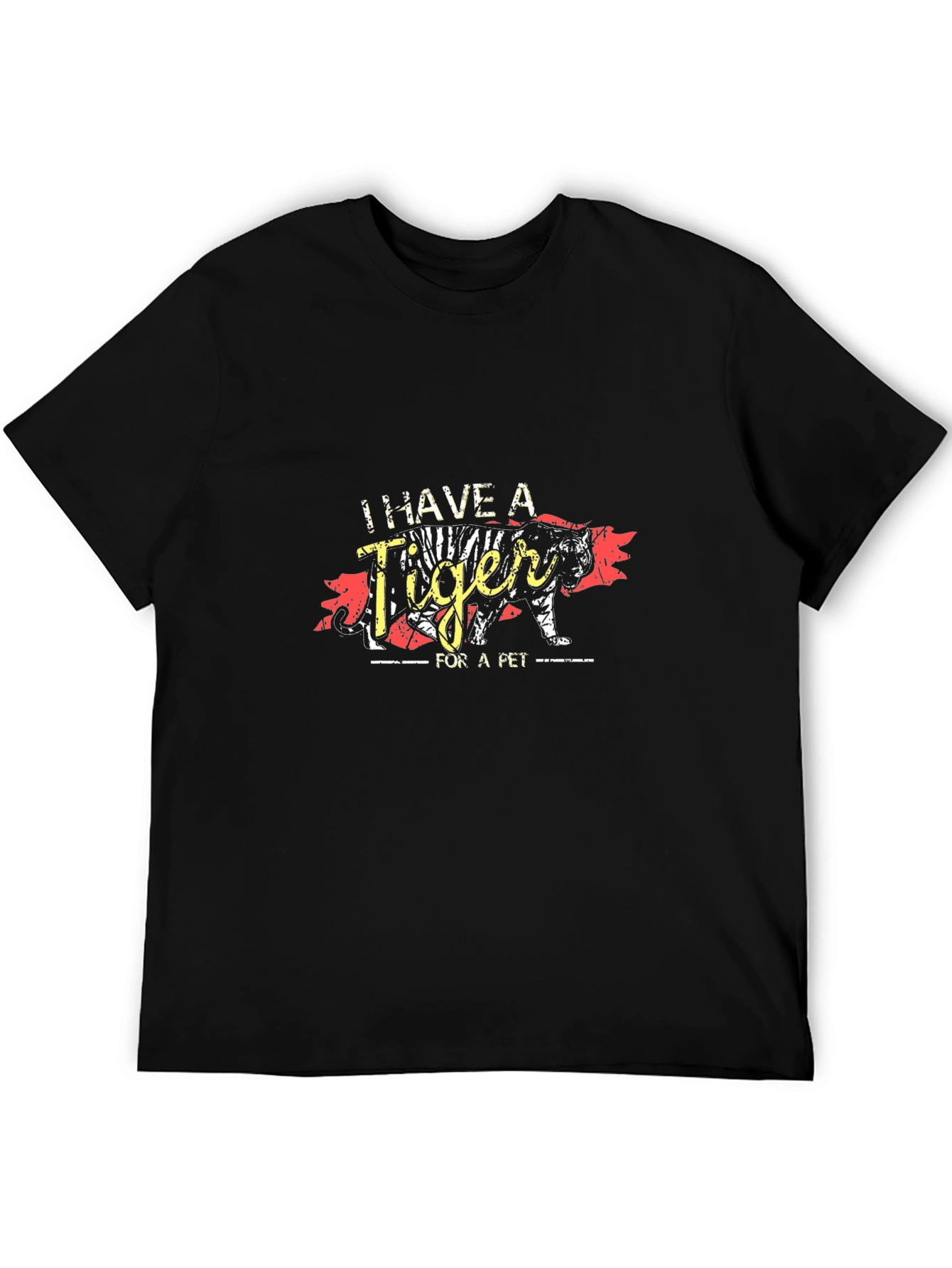 I Have a Tiger For a Pet T-Shirt