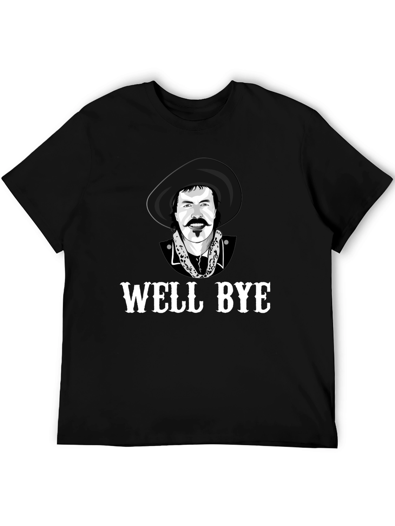 Well Bye T-Shirt - Funny Western Graphic Tee