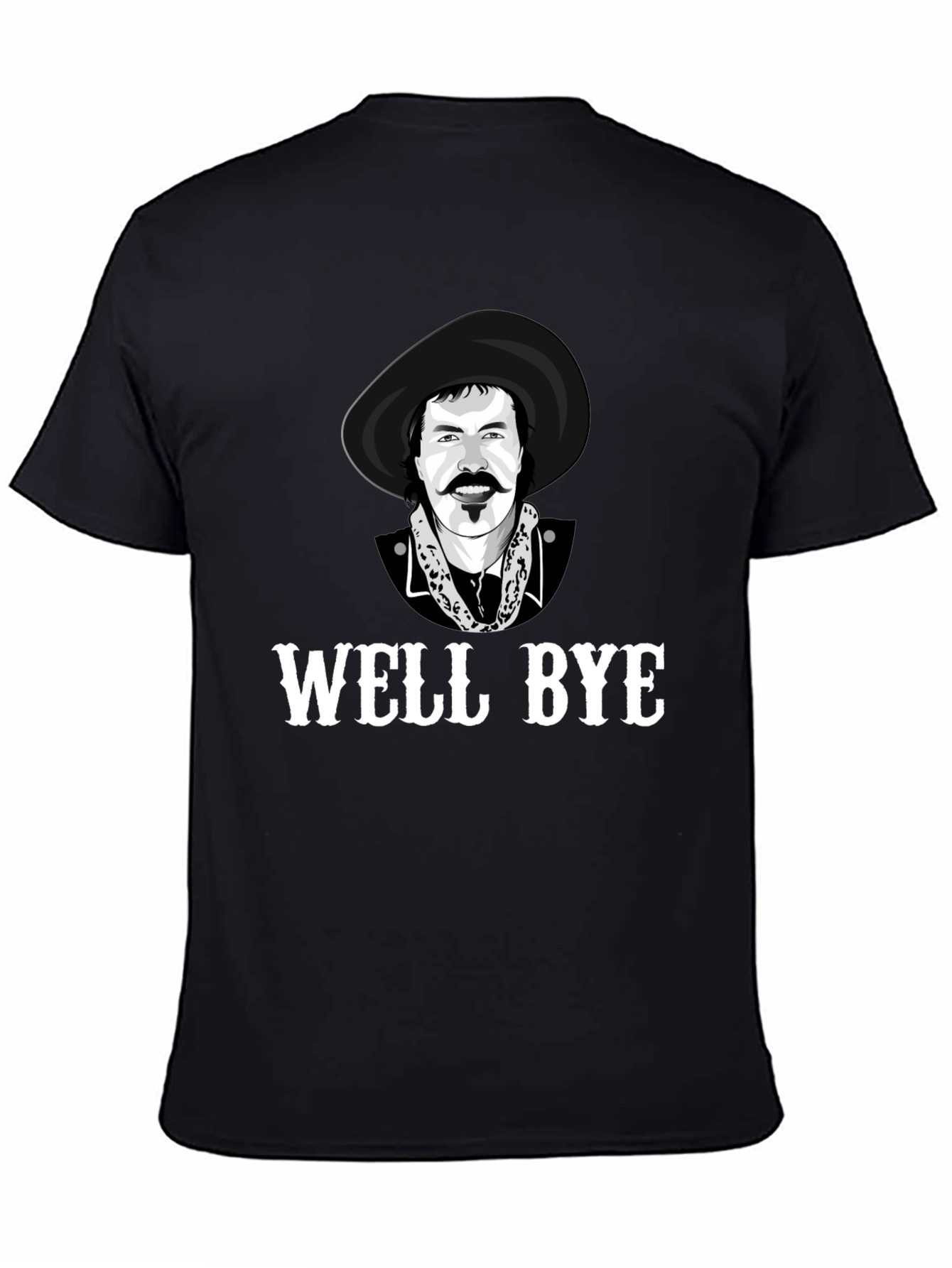 Well Bye T-Shirt - Funny Western Graphic Tee