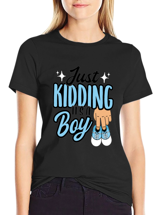 Just Kidding Its a Boy T-Shirt