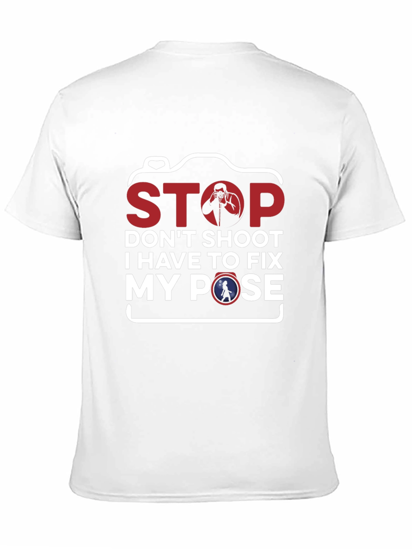 Stop Fix My Pose Funny Photography T-Shirt
