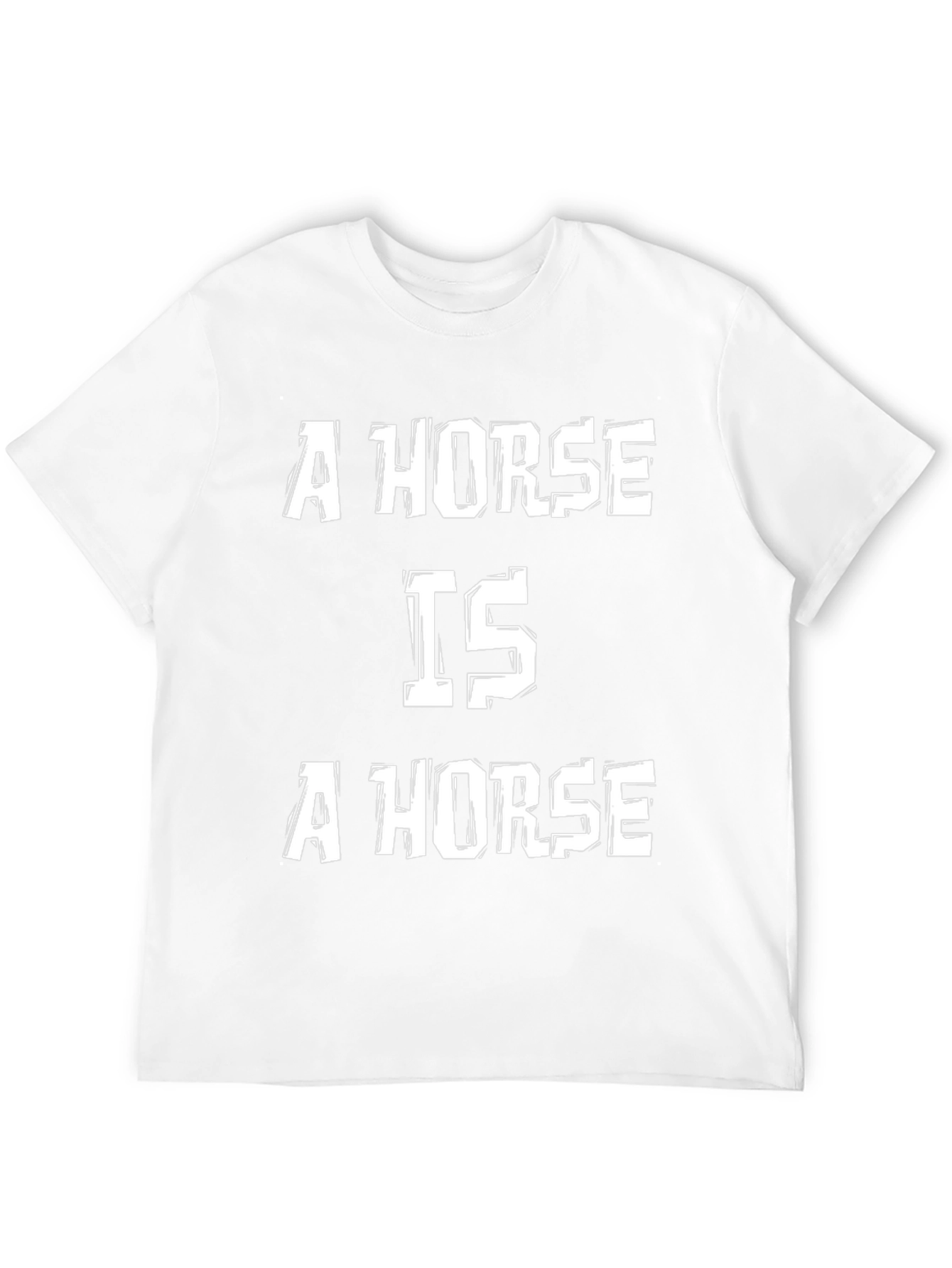A Horse is a Horse Graphic T-Shirt