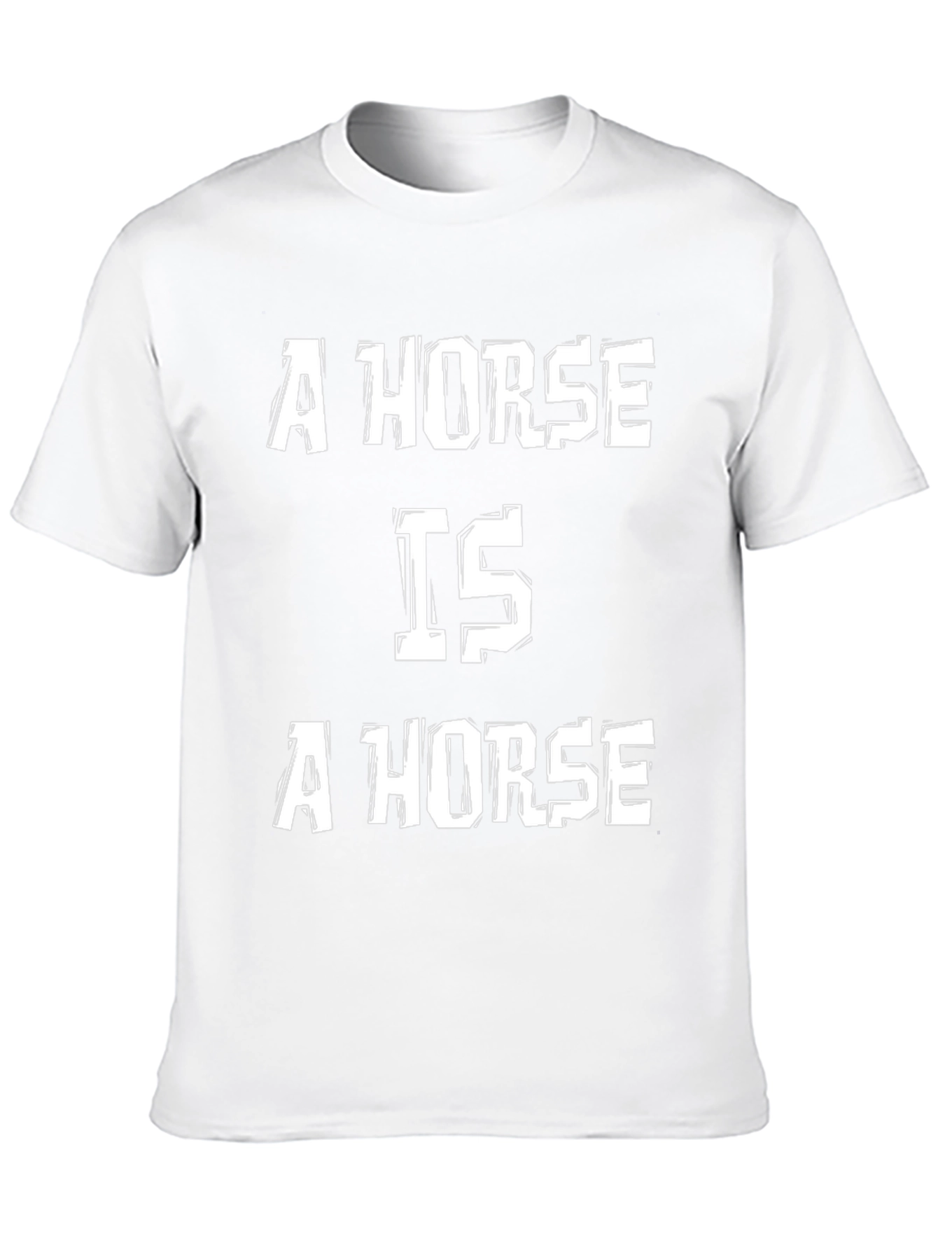 A Horse is a Horse Graphic T-Shirt