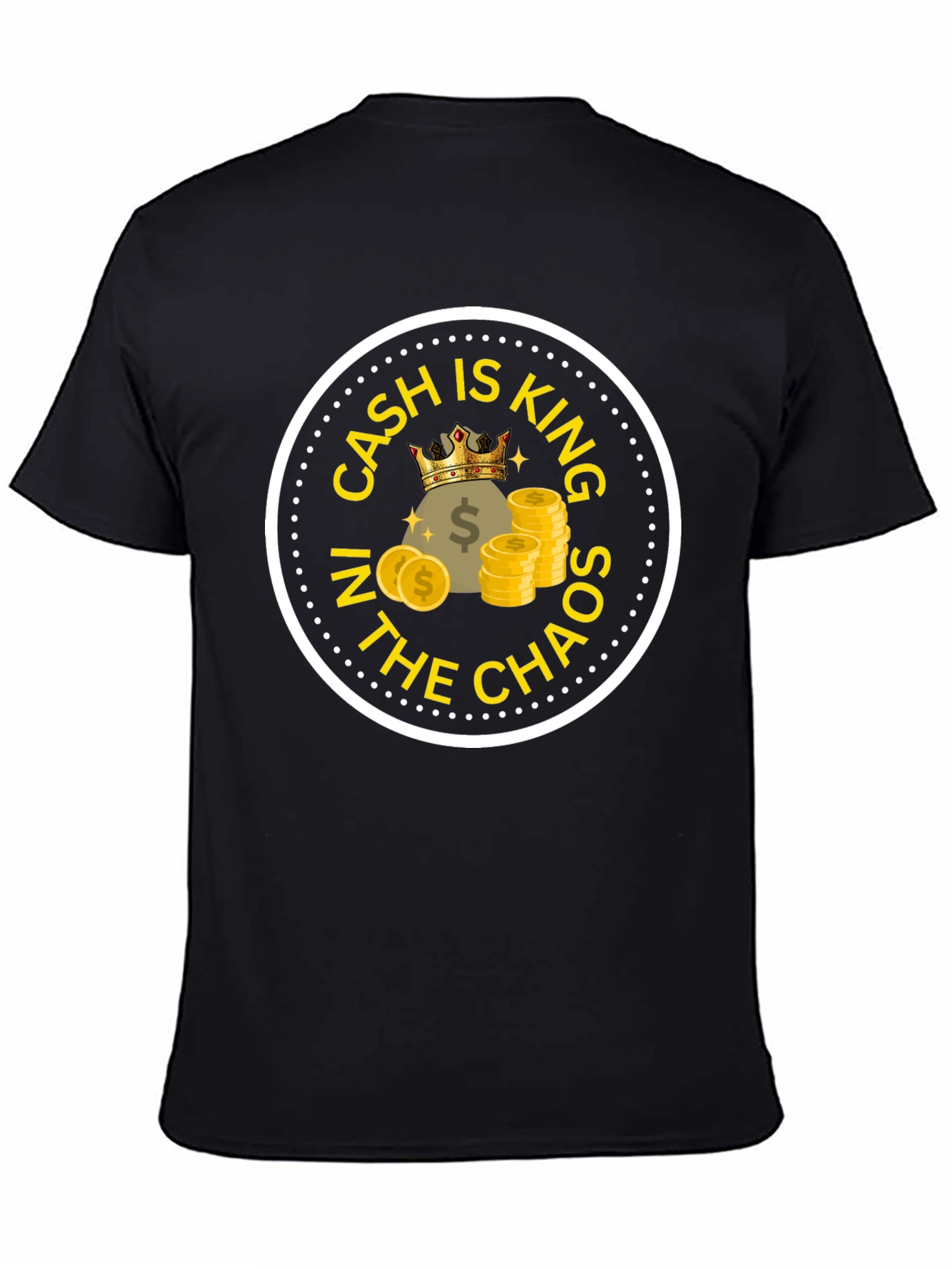 Cash is King T-Shirt - Chaos Design