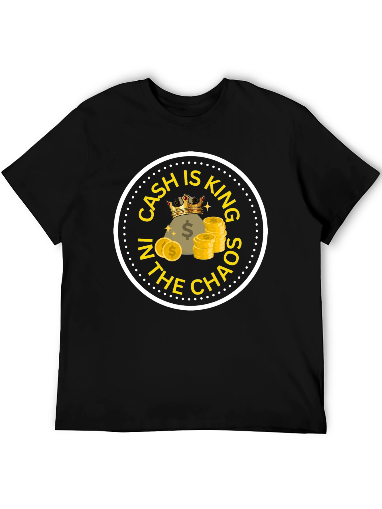 Cash is King T-Shirt - Chaos Design