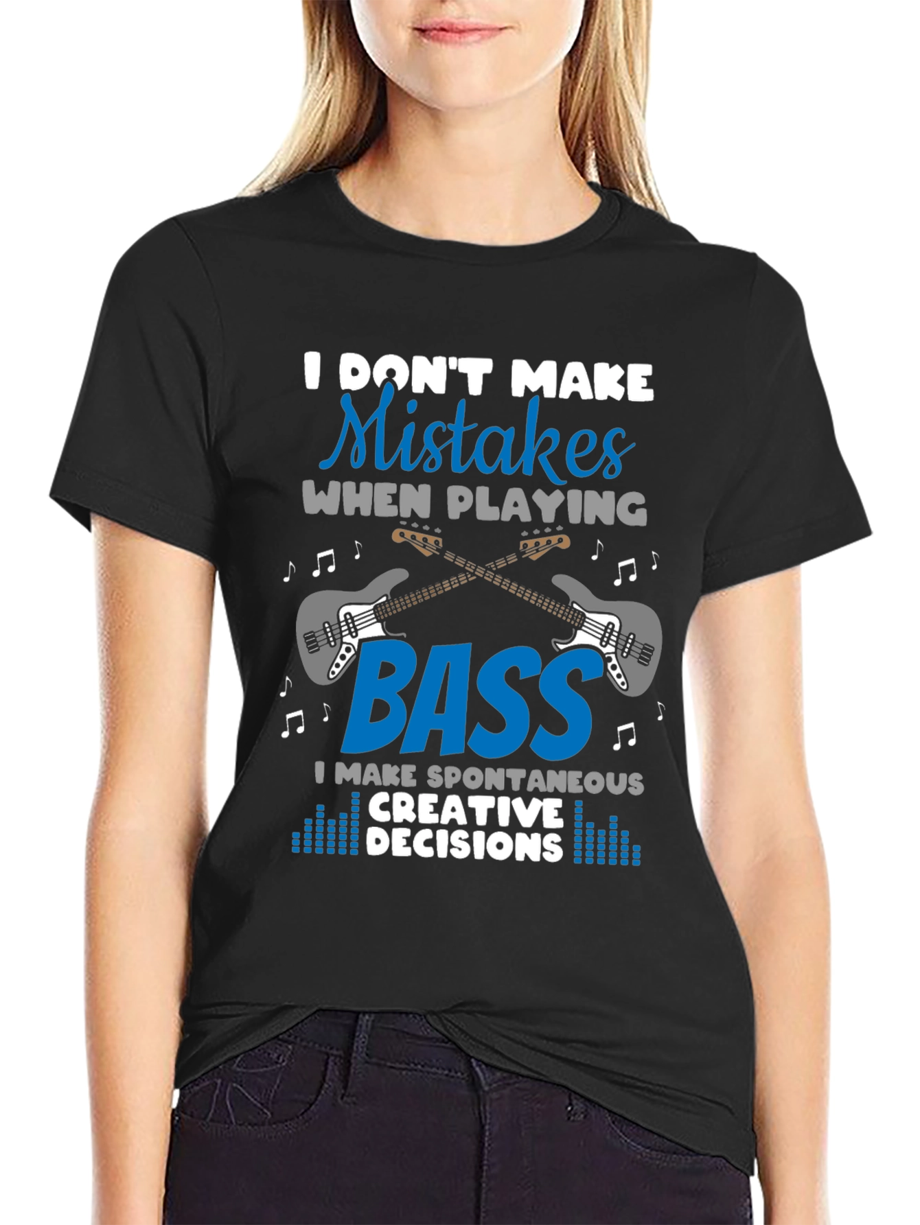 Bass Guitar Player T-Shirt - I Dont Make Mistakes