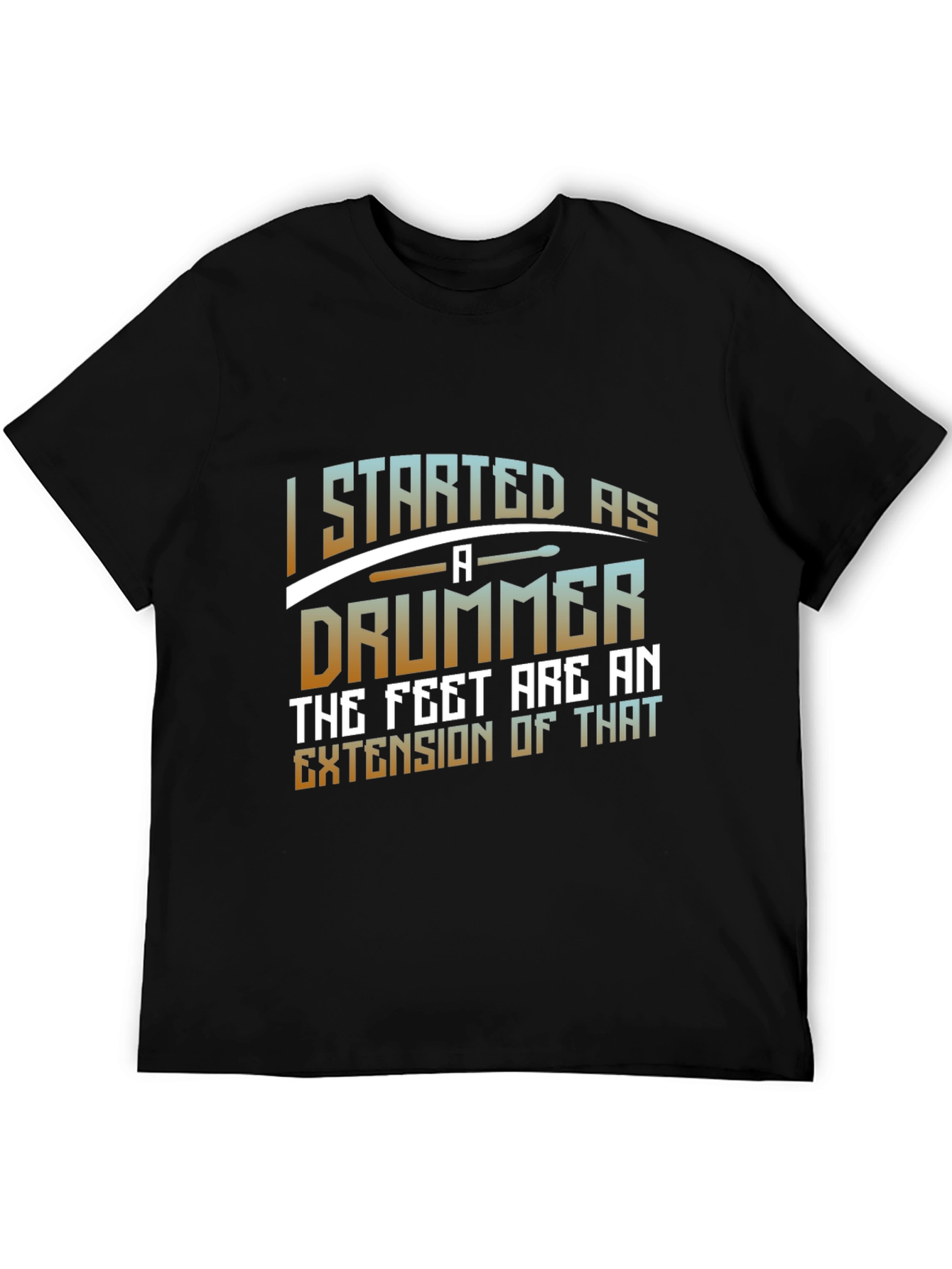 I Started As A Drummer Graphic Tee