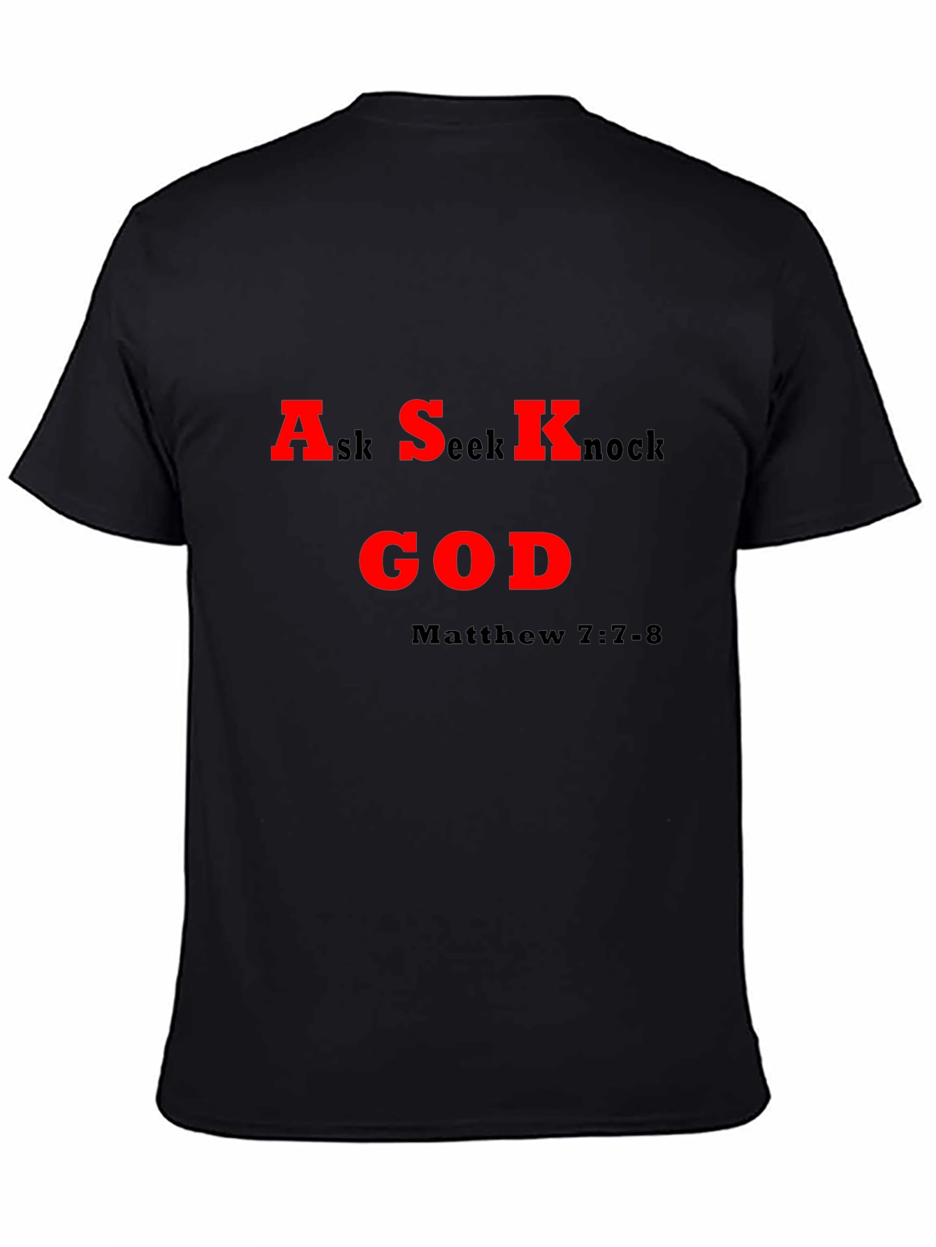 Ask Seek Knock God T-Shirt - Matthew 7:7-8
