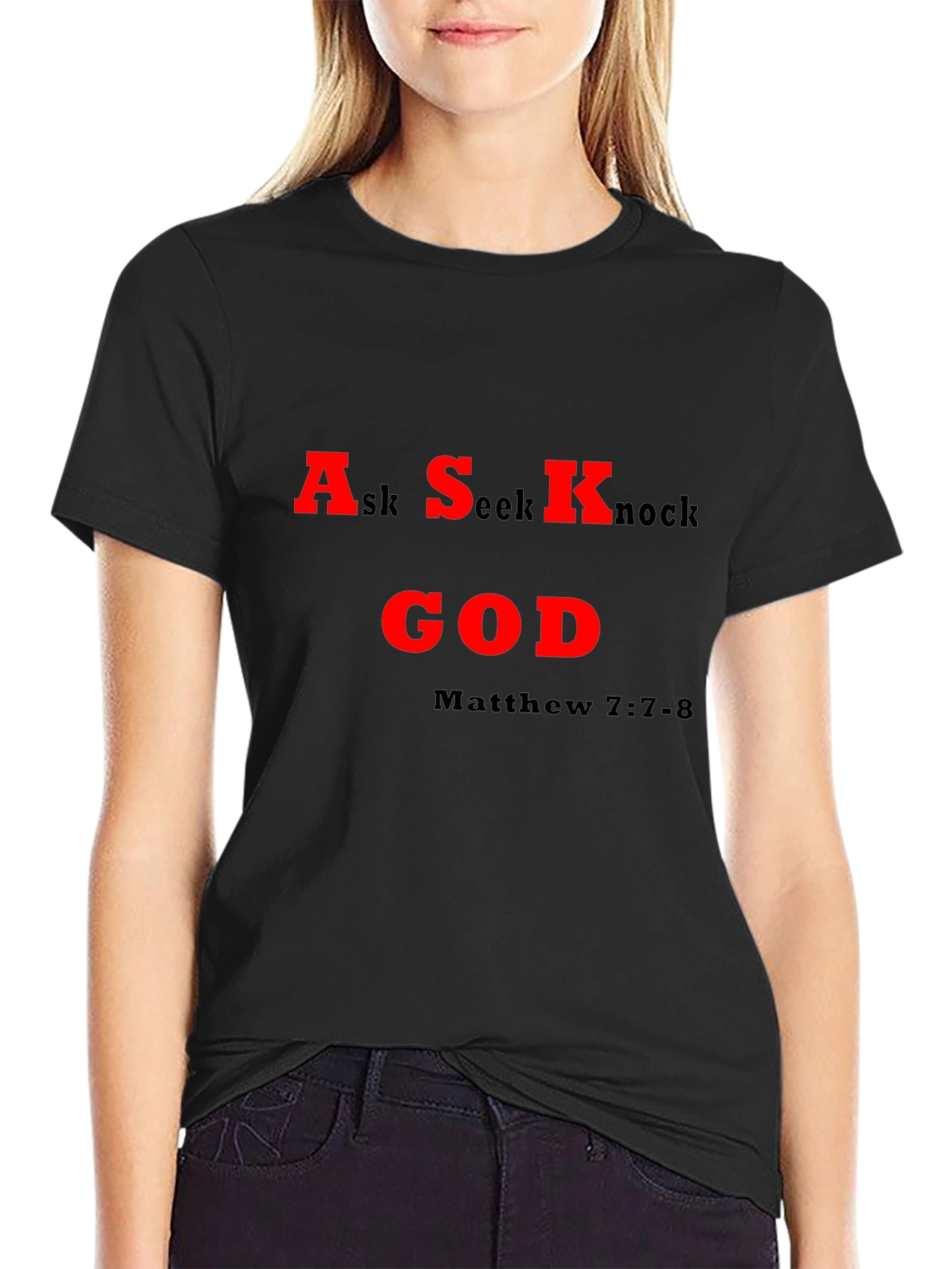 Ask Seek Knock God T-Shirt - Matthew 7:7-8