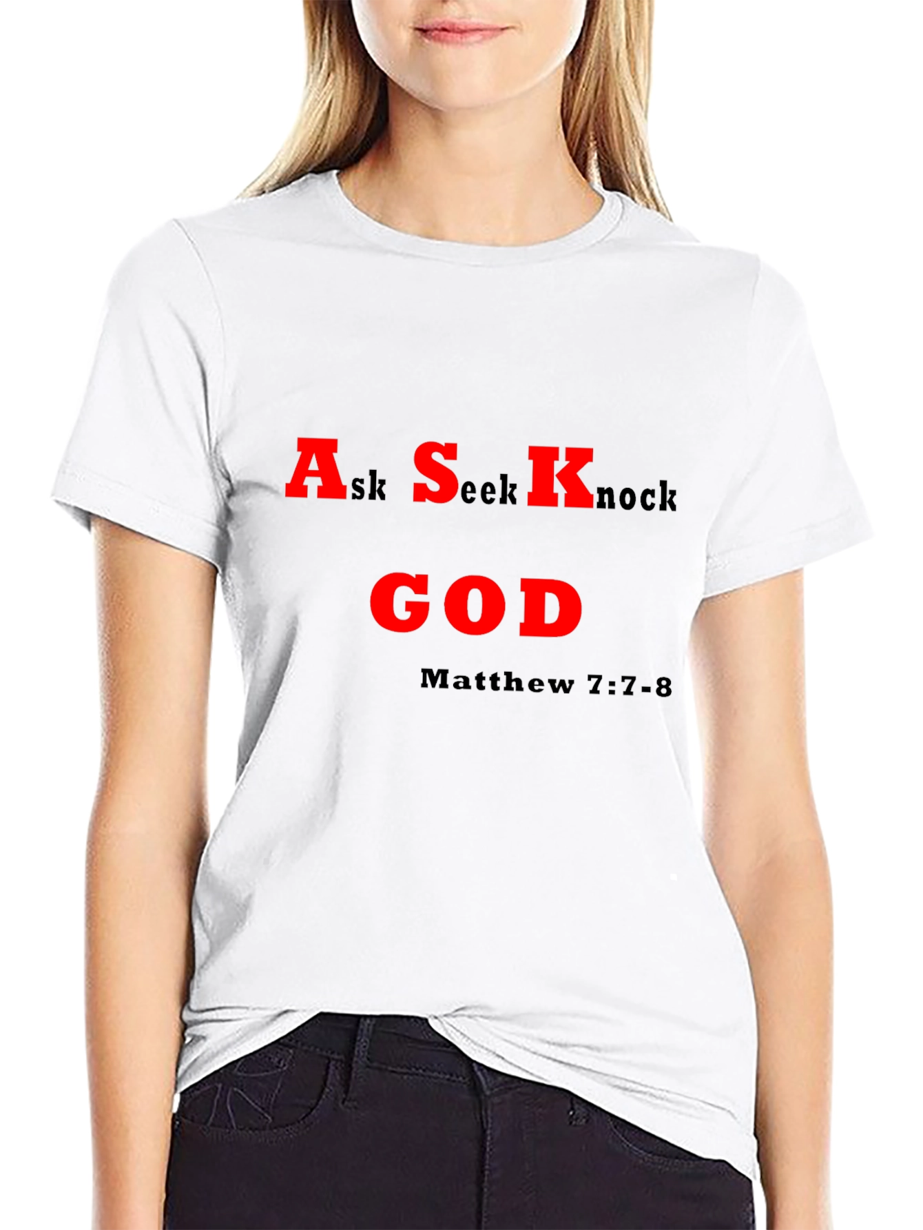 Ask Seek Knock God T-Shirt - Matthew 7:7-8