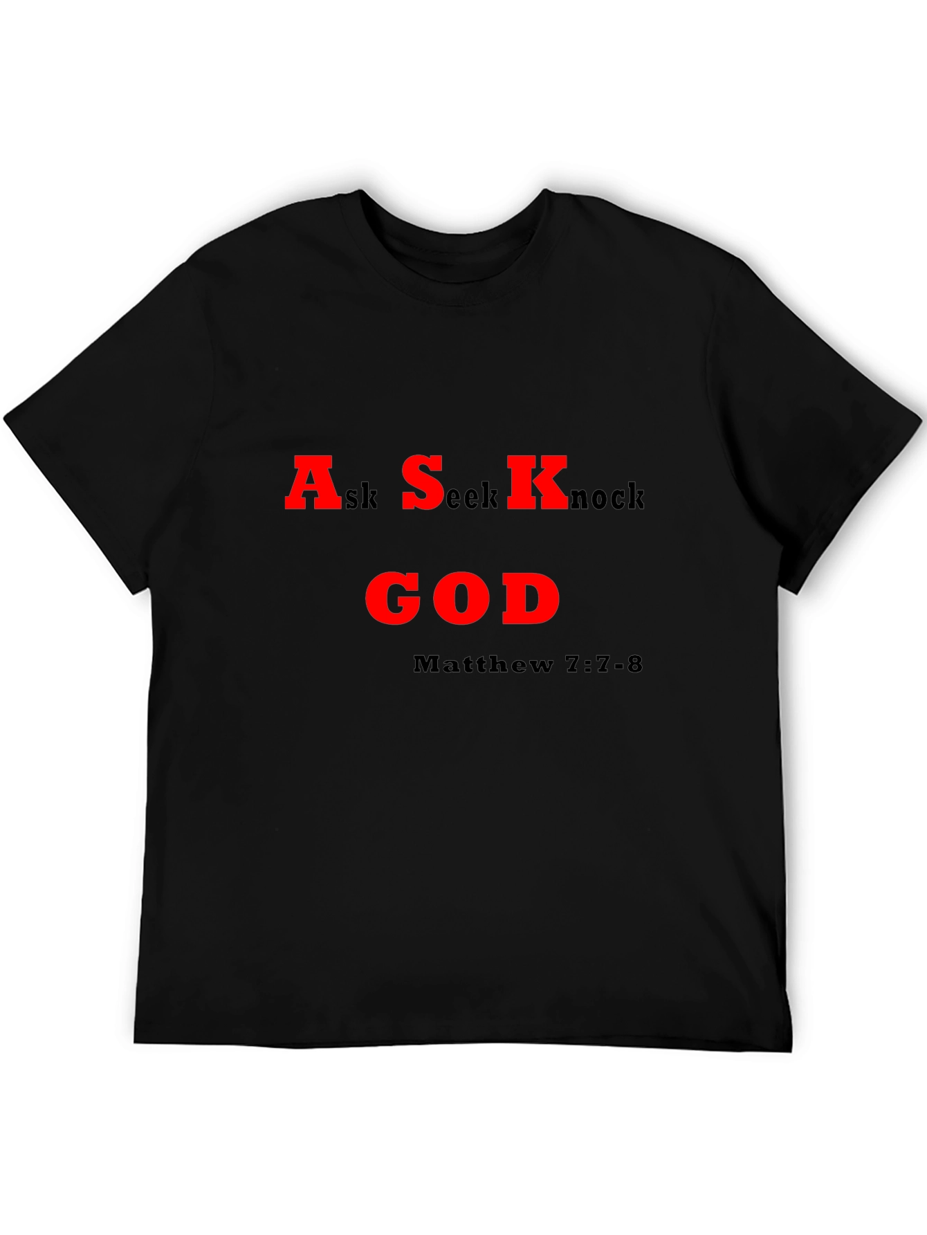 Ask Seek Knock God T-Shirt - Matthew 7:7-8