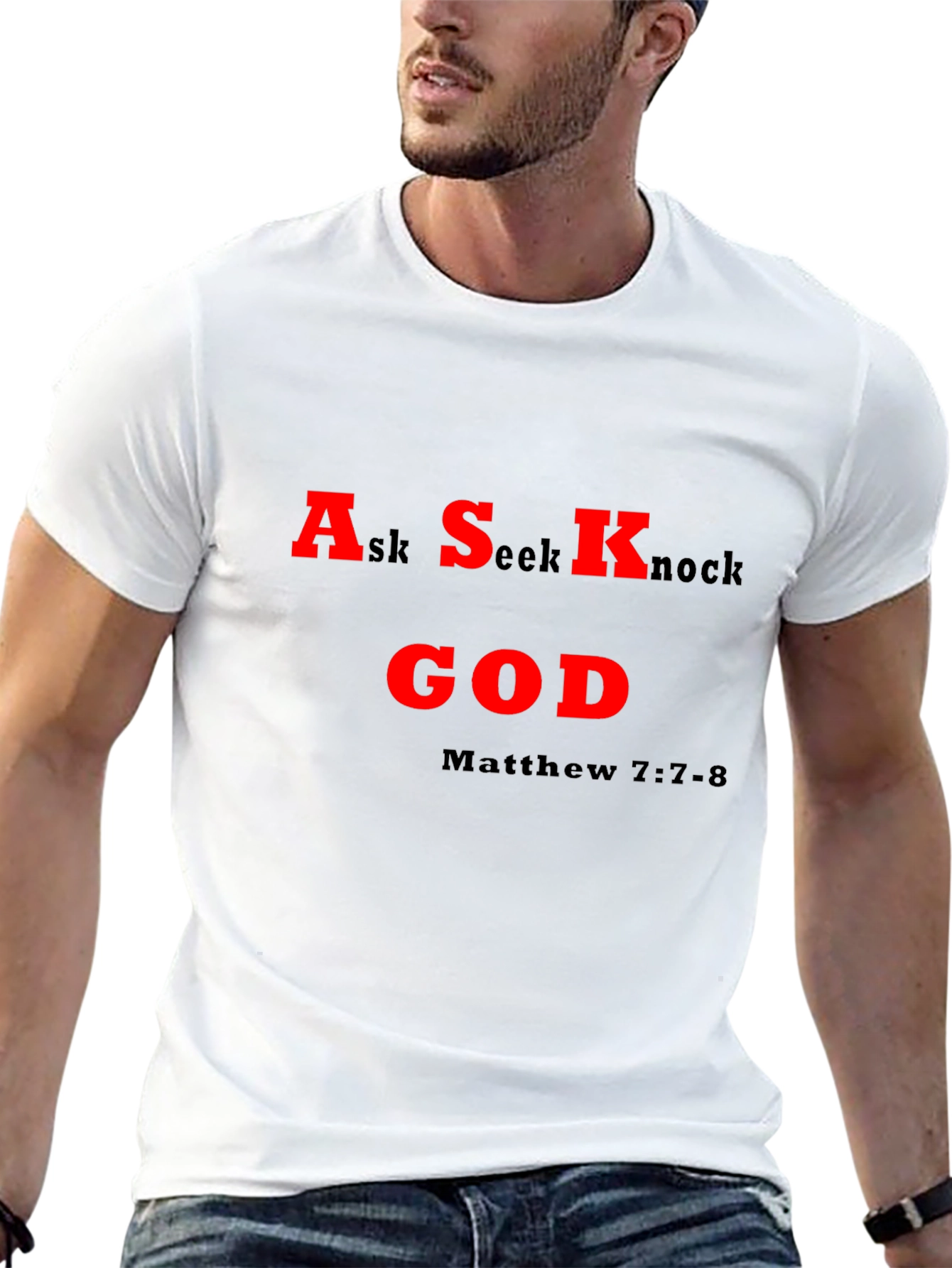 Ask Seek Knock God T-Shirt - Matthew 7:7-8