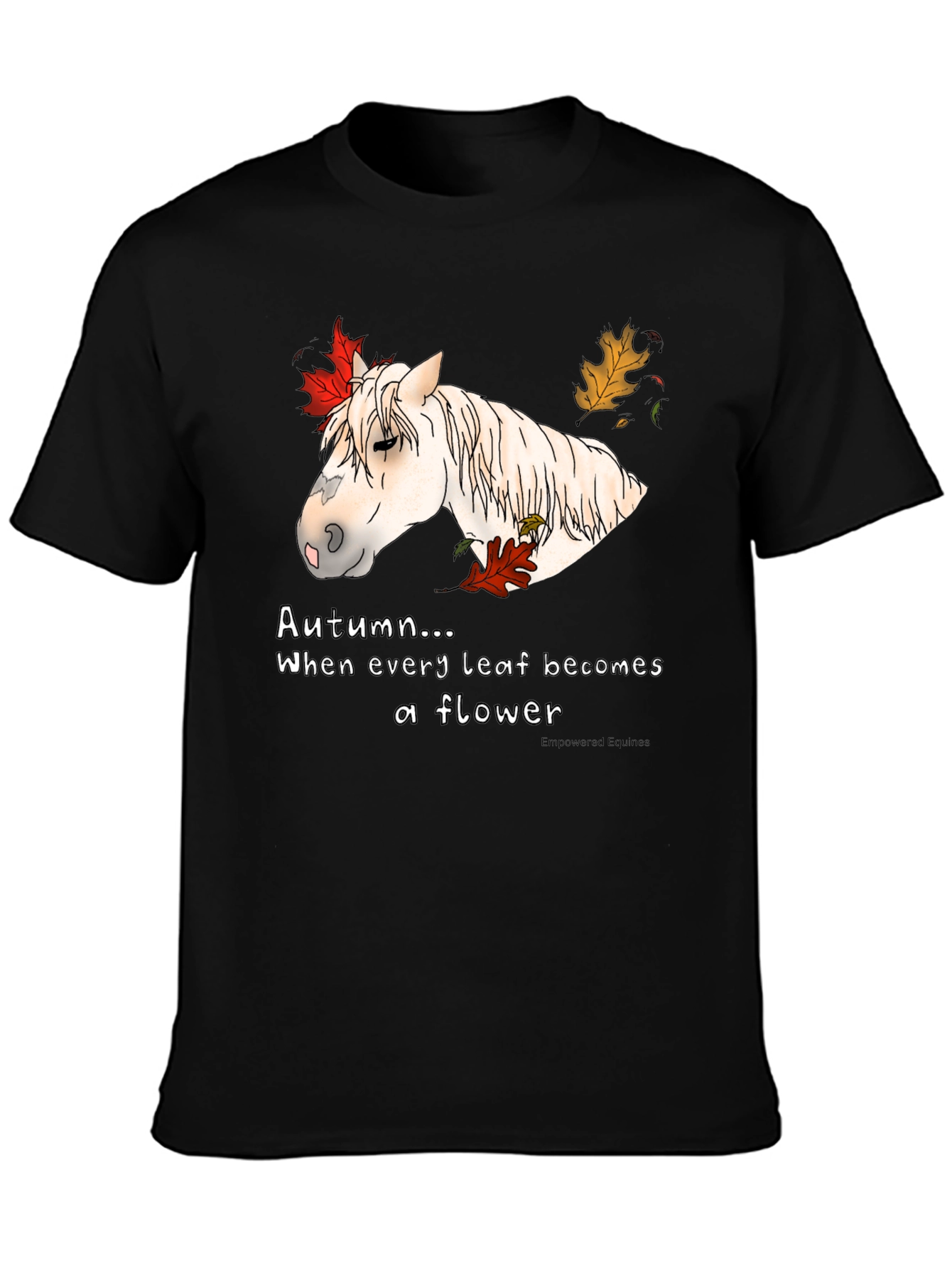 Autumn Horse T-Shirt - Every Leaf a Flower