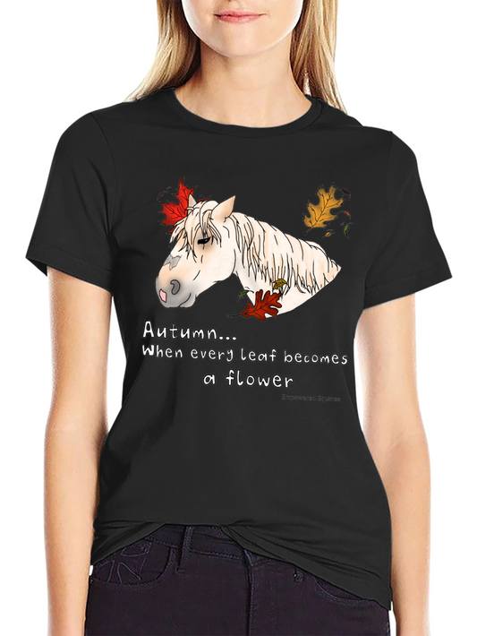 Autumn Horse T-Shirt - Every Leaf a Flower