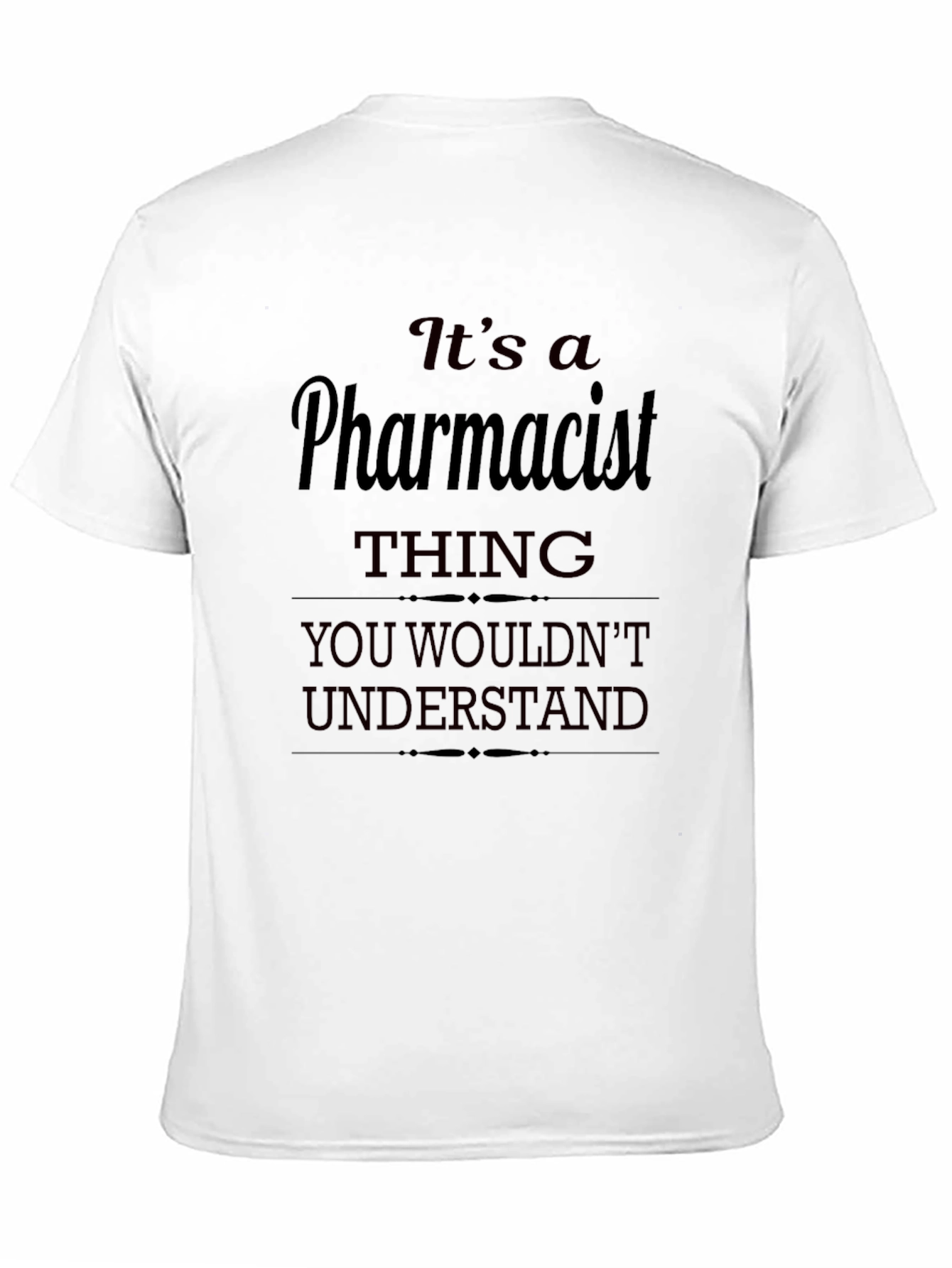 Pharmacist Thing T-Shirt - You Wouldnt Understand