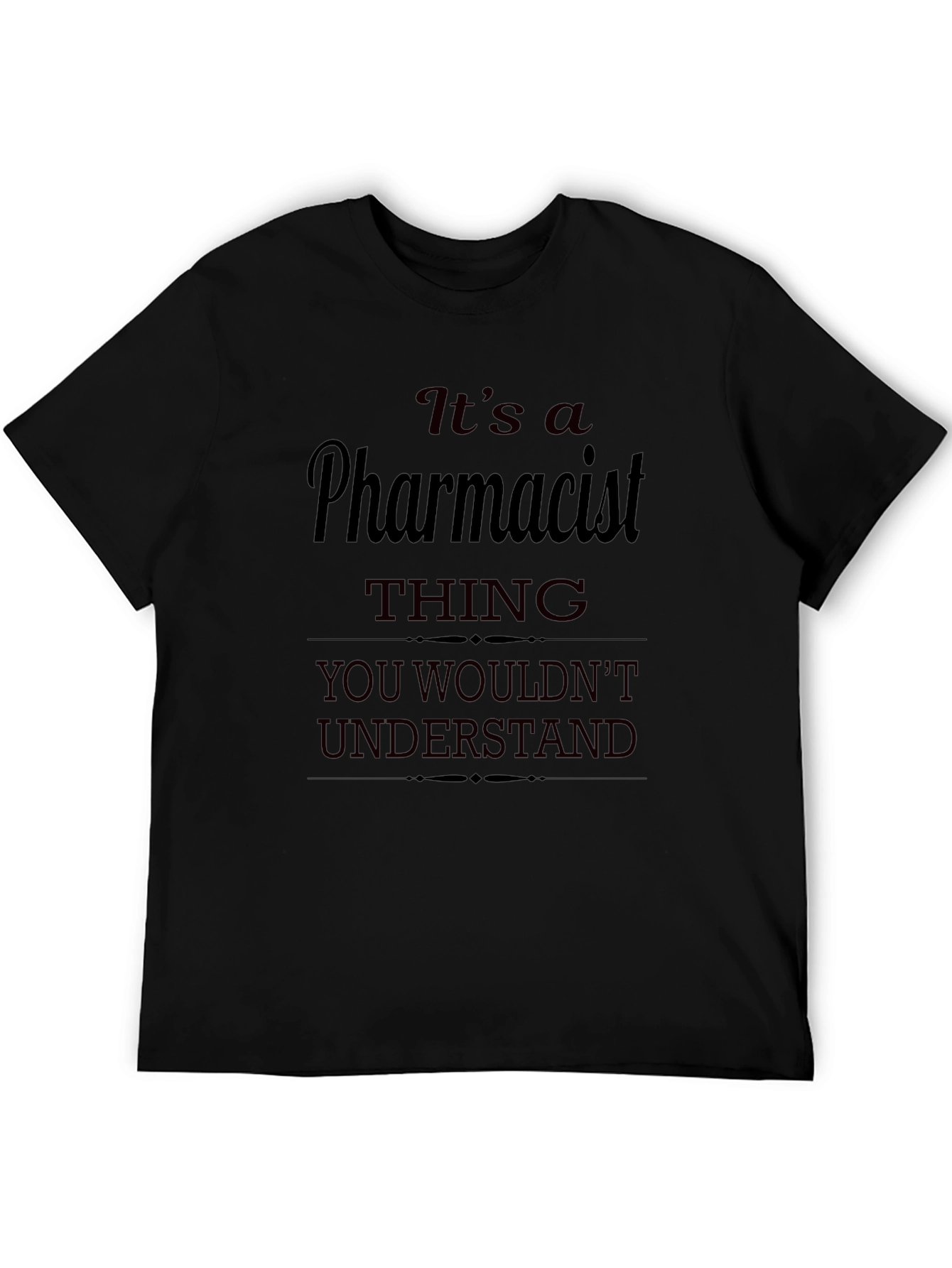 Pharmacist Thing T-Shirt - You Wouldnt Understand
