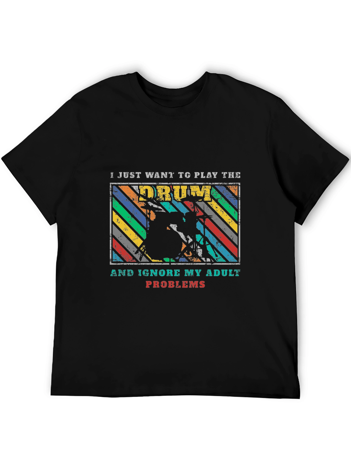 Drummer T-Shirt: Play Drums Ignore Adult Problems