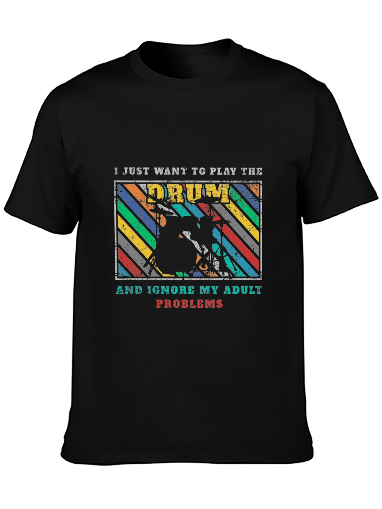 Drummer T-Shirt: Play Drums Ignore Adult Problems