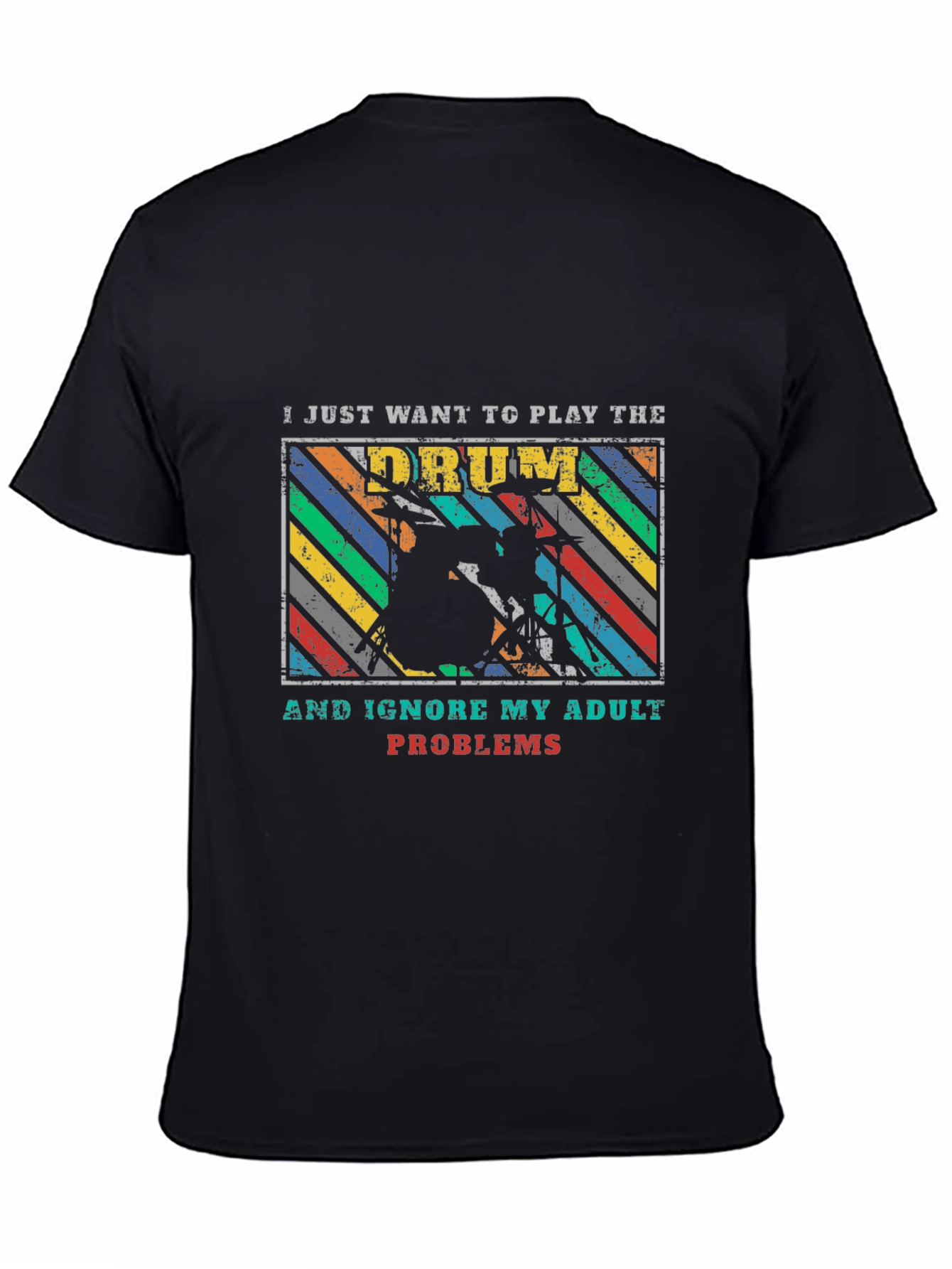 Drummer T-Shirt: Play Drums Ignore Adult Problems
