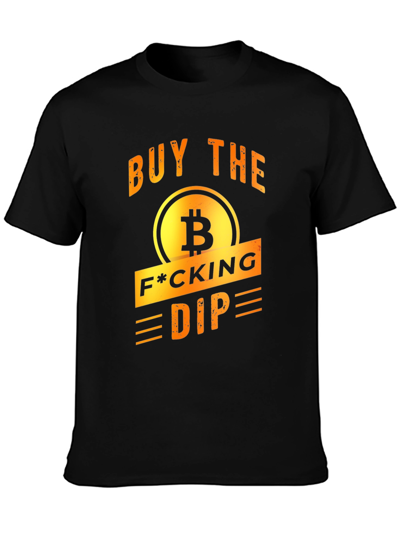 Buy The F*cking Dip Bitcoin Graphic T-Shirt