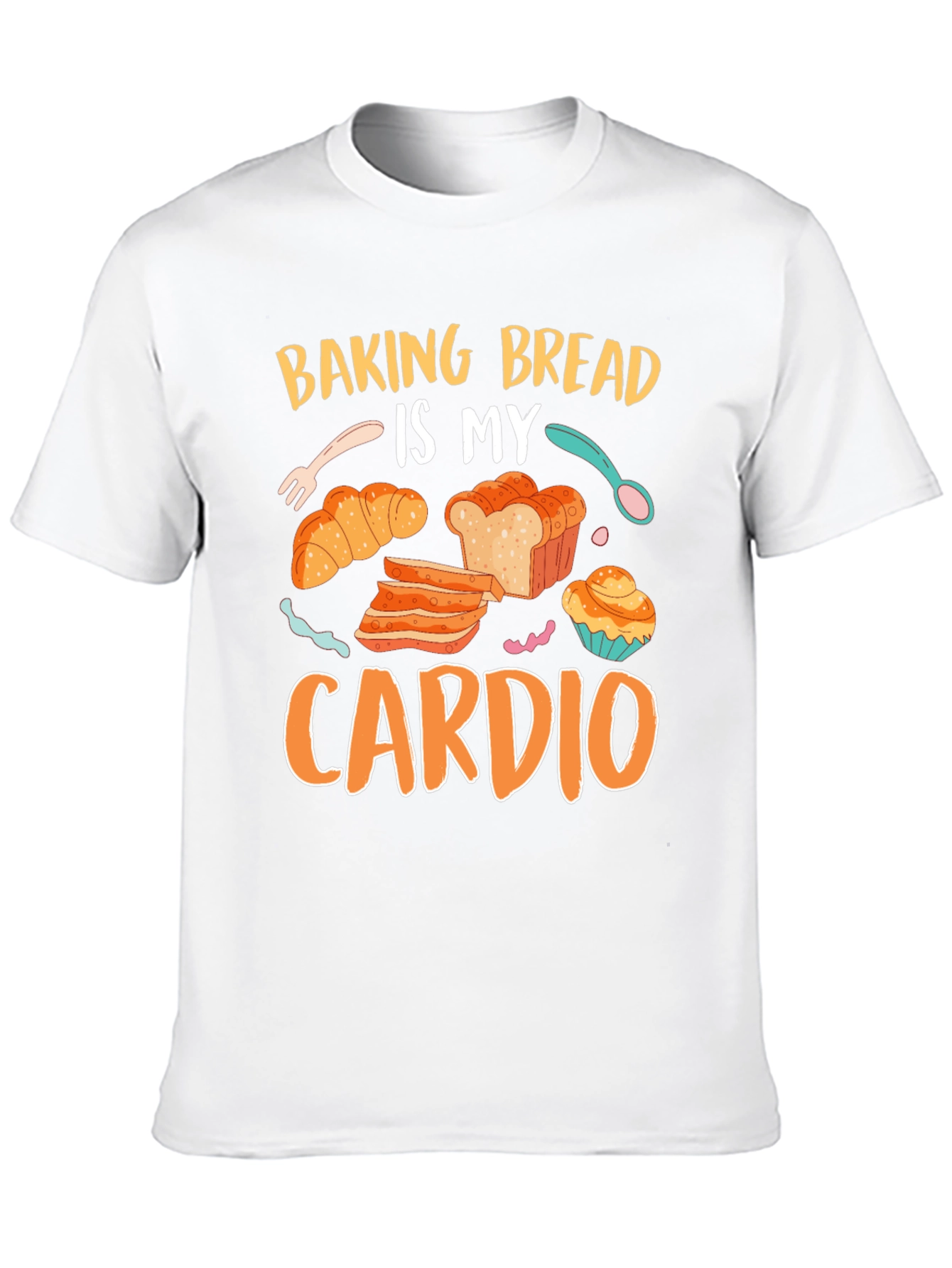Baking Bread Is My Cardio Graphic Tee