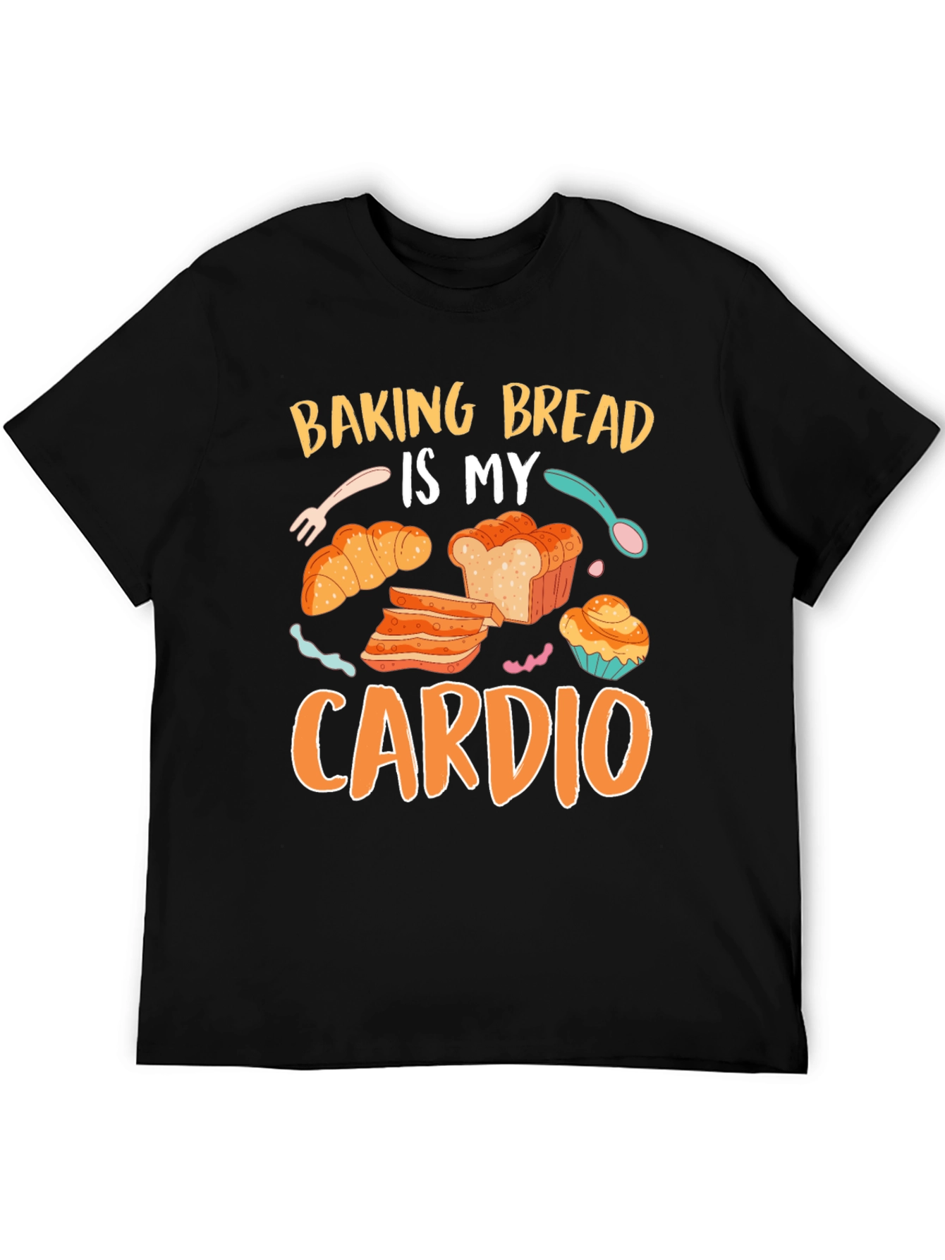 Baking Bread Is My Cardio Graphic Tee
