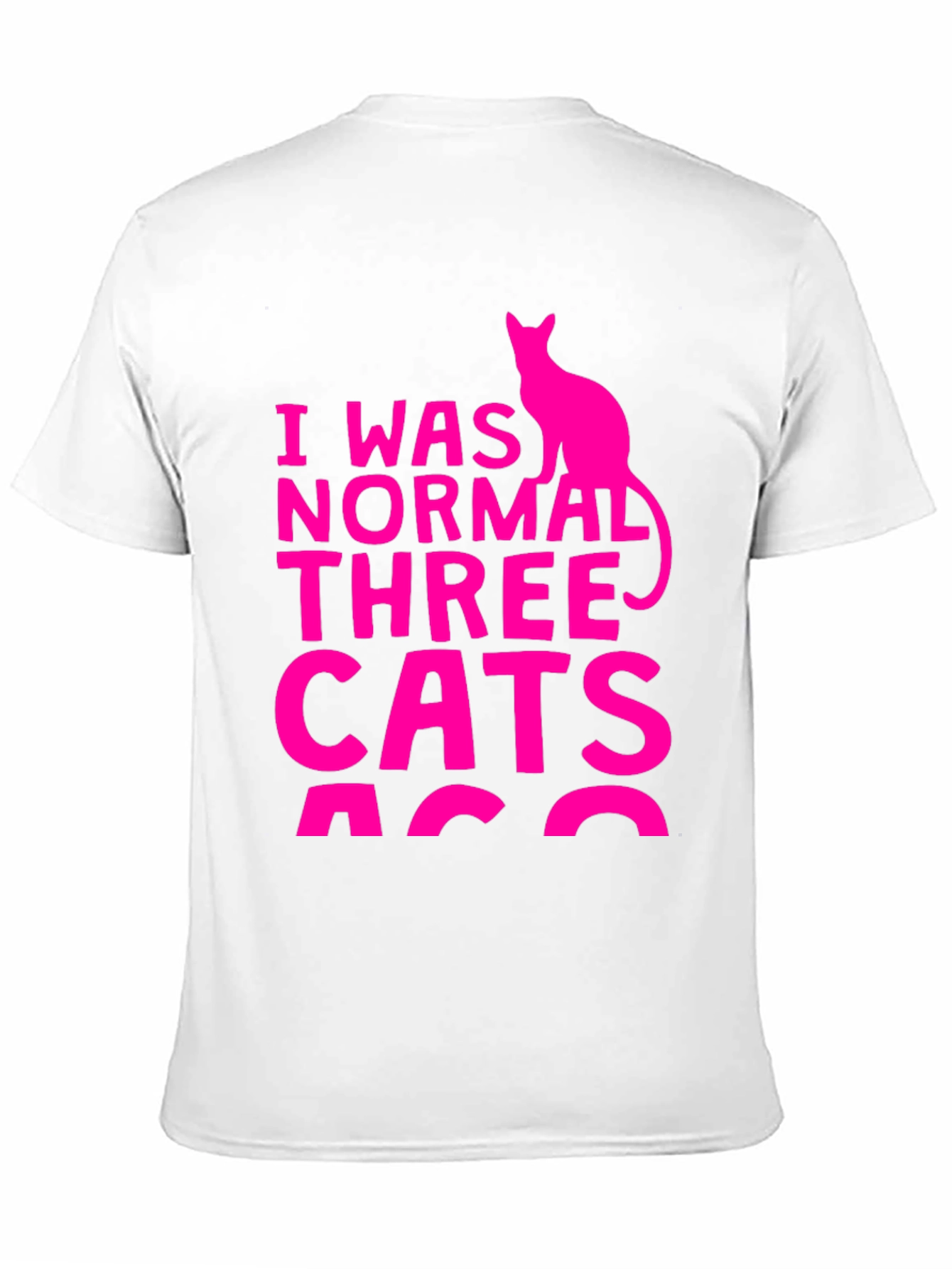 I Was Normal Three Cats Ago T-Shirt