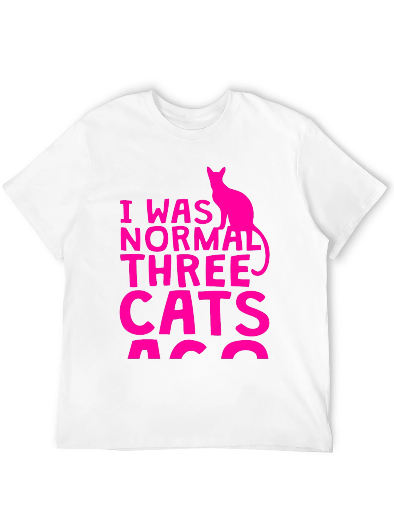 I Was Normal Three Cats Ago T-Shirt