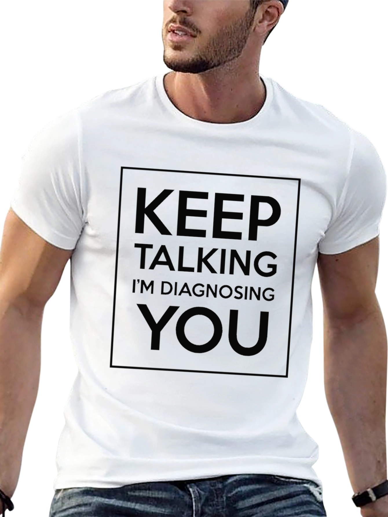 Keep Talking Im Diagnosing You - Black T-Shirt