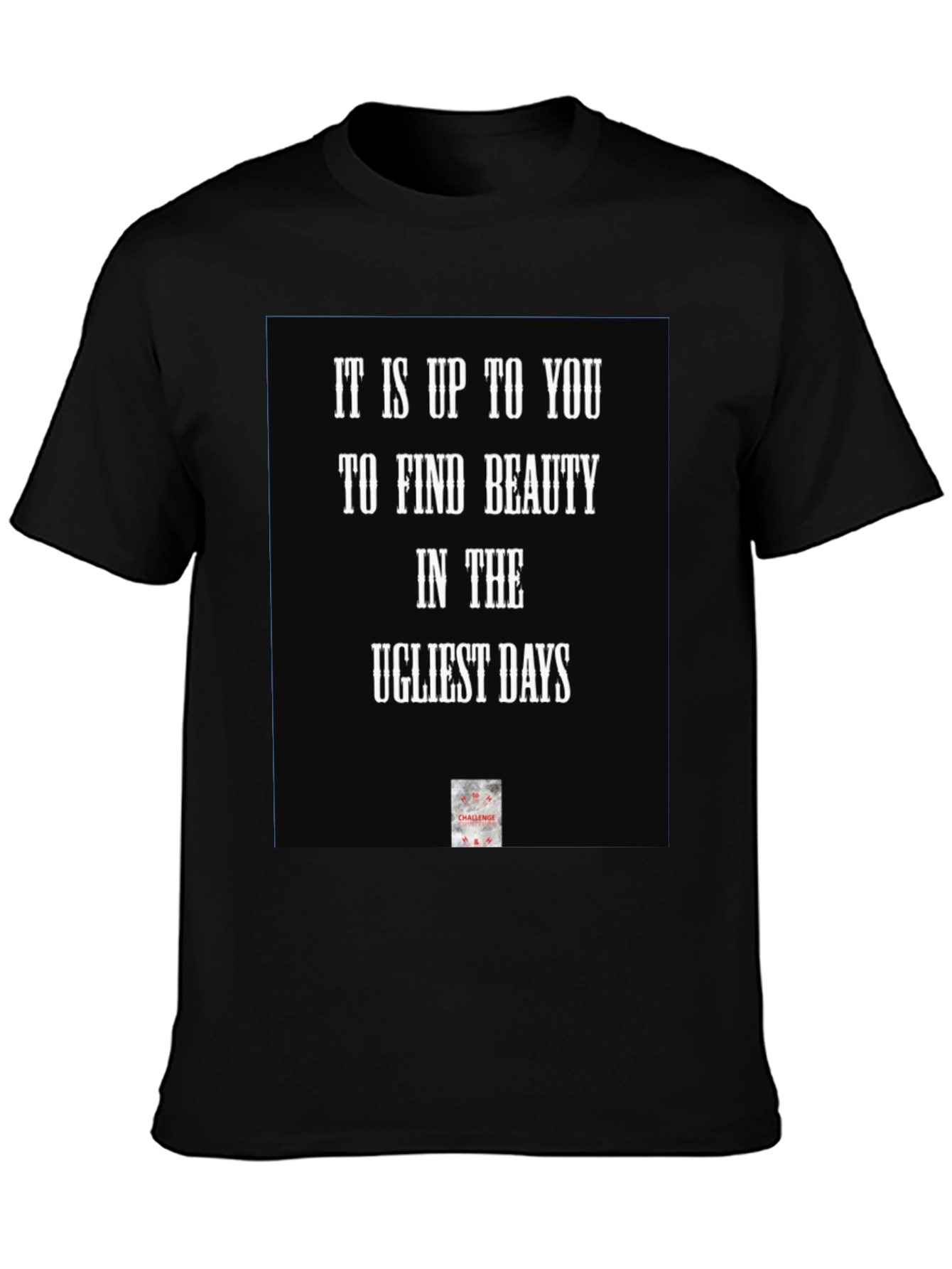 Inspirational Quote Black T-Shirt