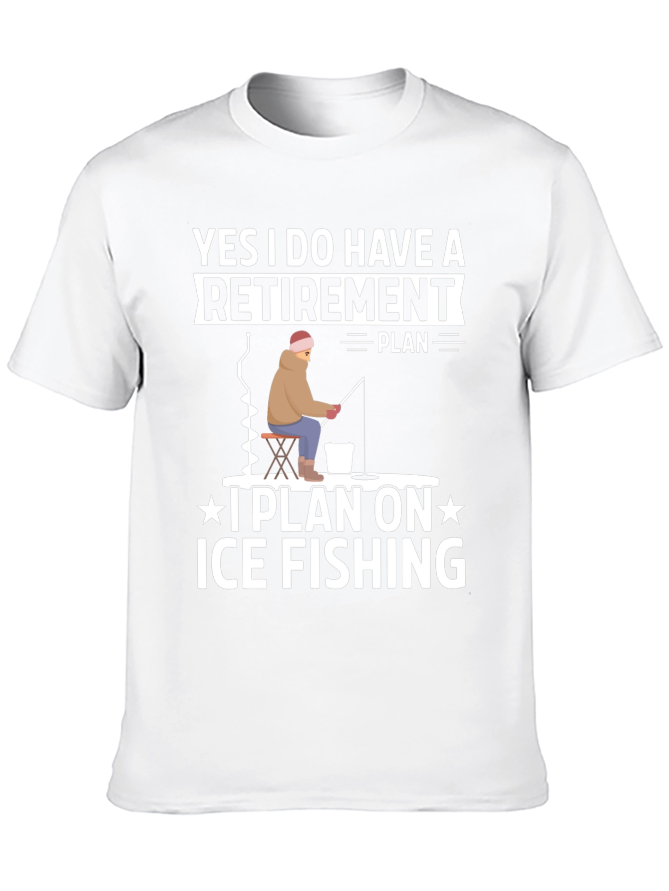 Retirement Plan Ice Fishing Graphic Tee