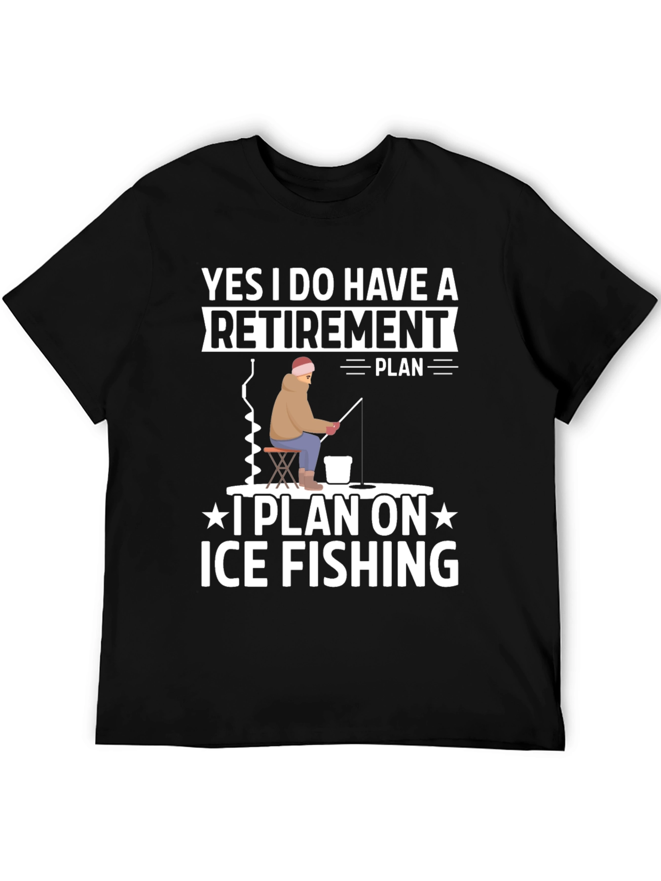 Retirement Plan Ice Fishing Graphic Tee