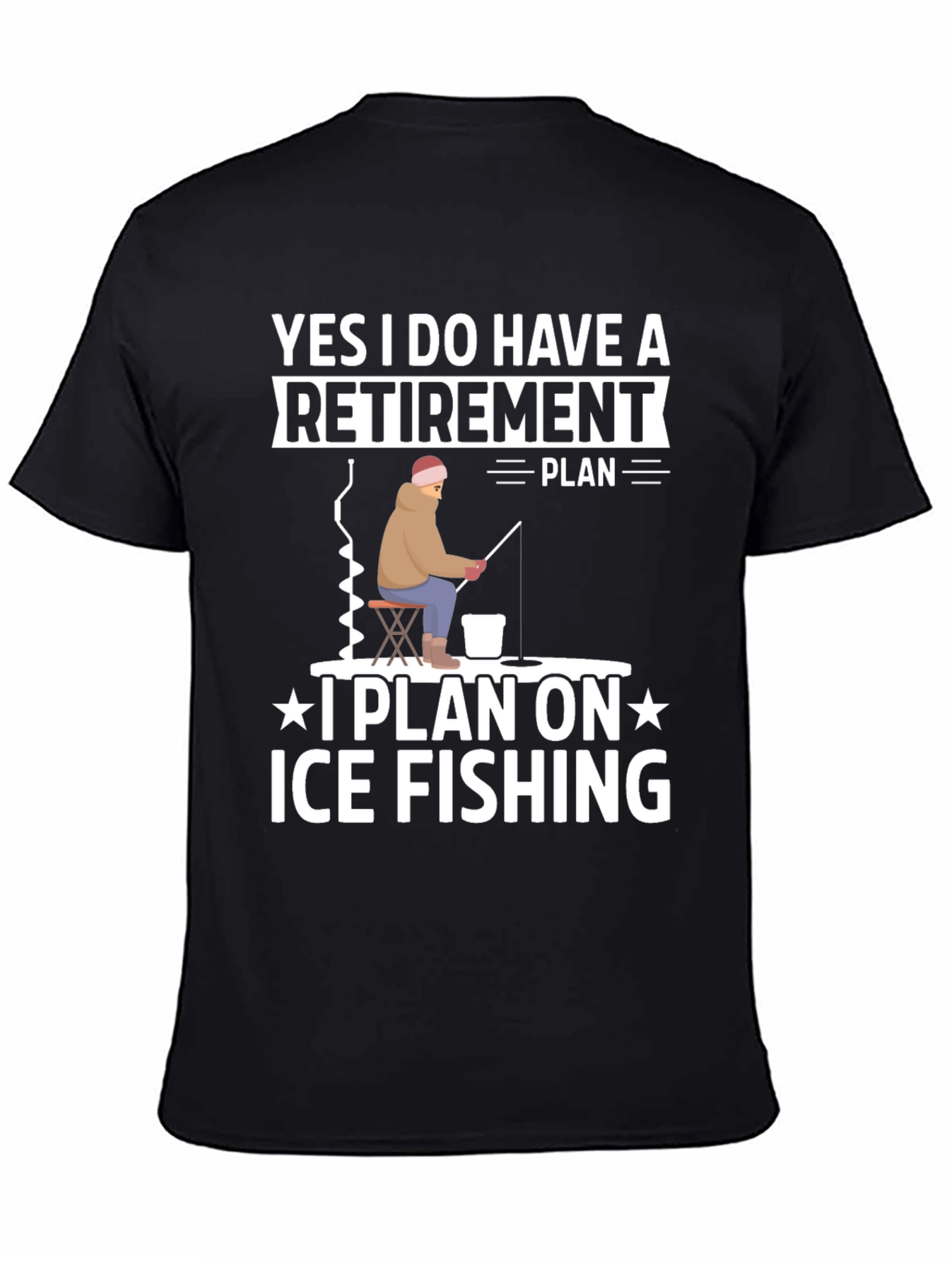 Retirement Plan Ice Fishing Graphic Tee