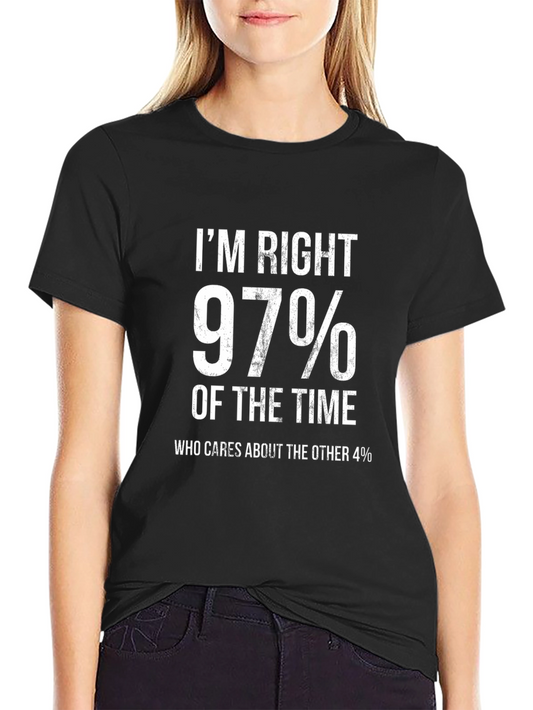 Im Right 97% Of The Time Funny Mens T-Shirt