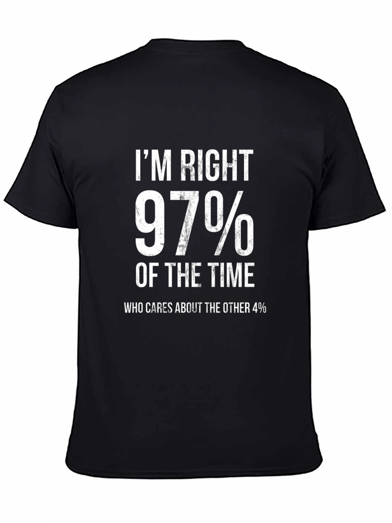 Im Right 97% Of The Time Funny Mens T-Shirt