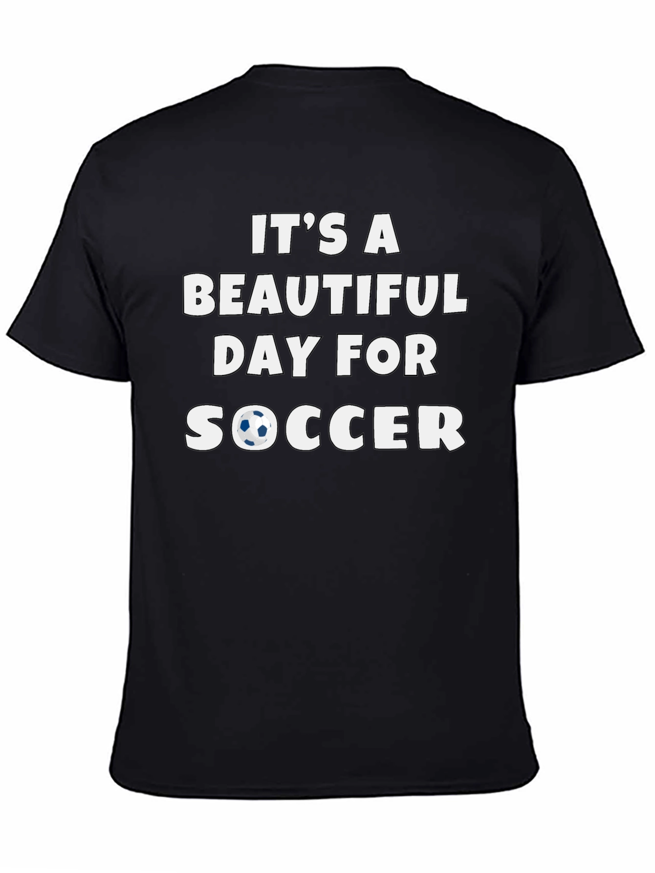 Its a Beautiful Day for Soccer T-Shirt