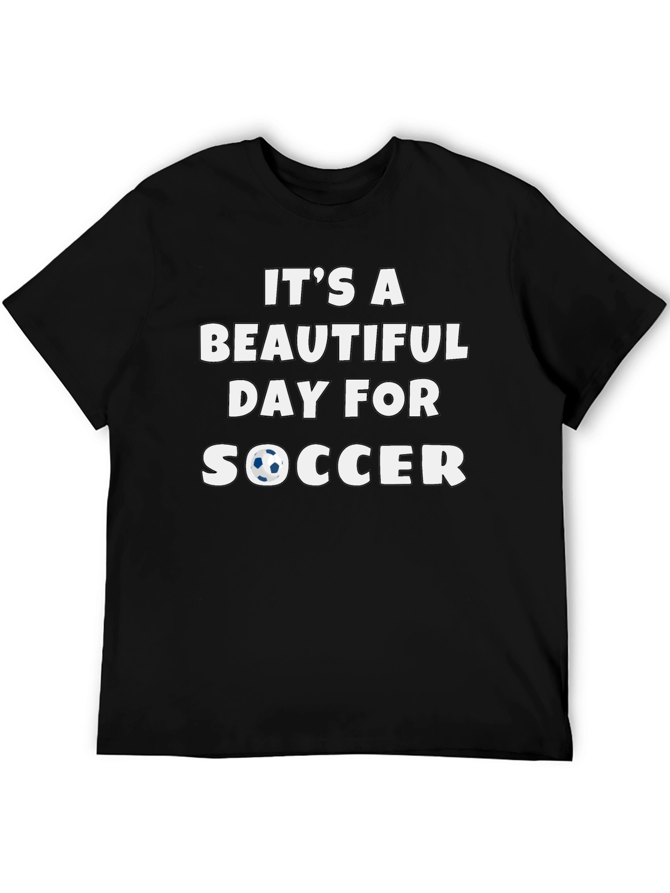 Its a Beautiful Day for Soccer T-Shirt