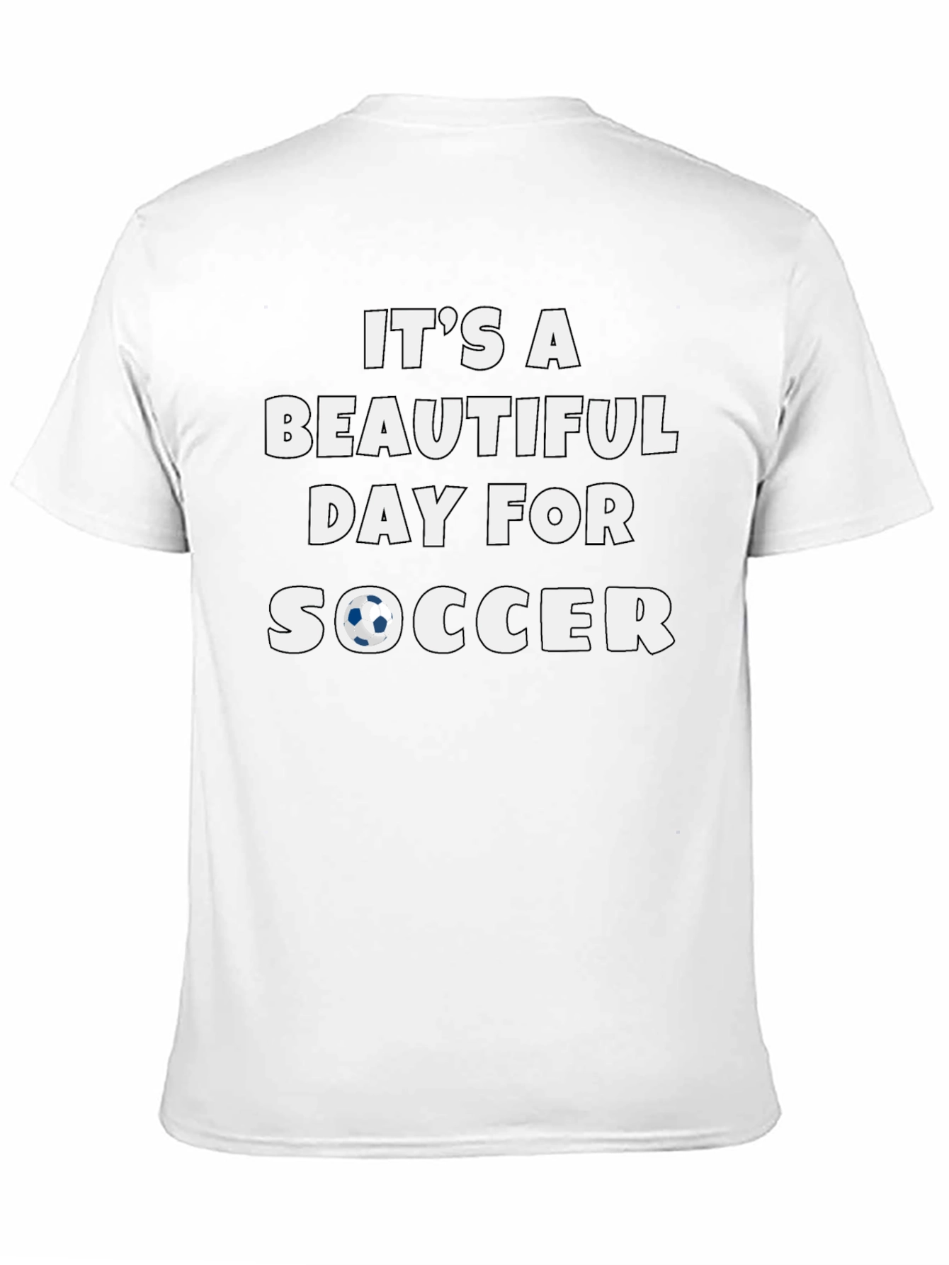 Its a Beautiful Day for Soccer T-Shirt