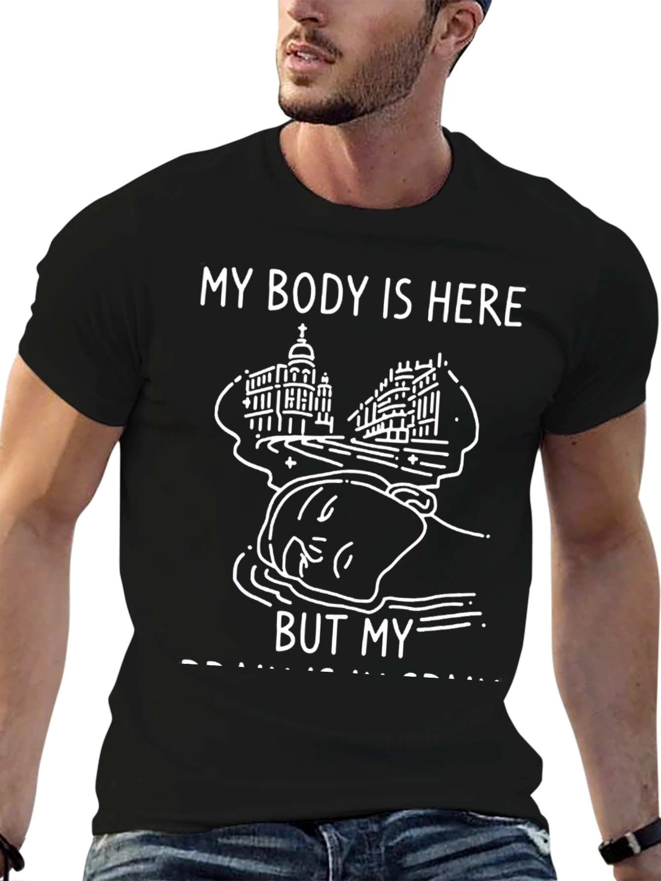 My Body Is Here Funny Graphic Tee