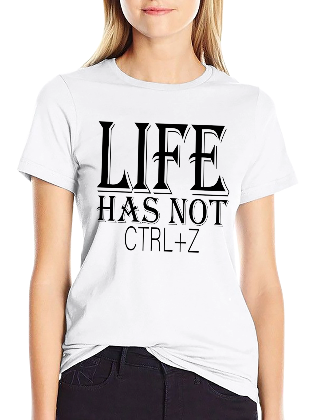 Life Has Not CTRL+Z Black Graphic T-Shirt