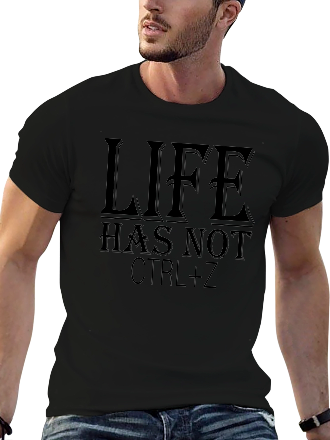 Life Has Not CTRL+Z Black Graphic T-Shirt