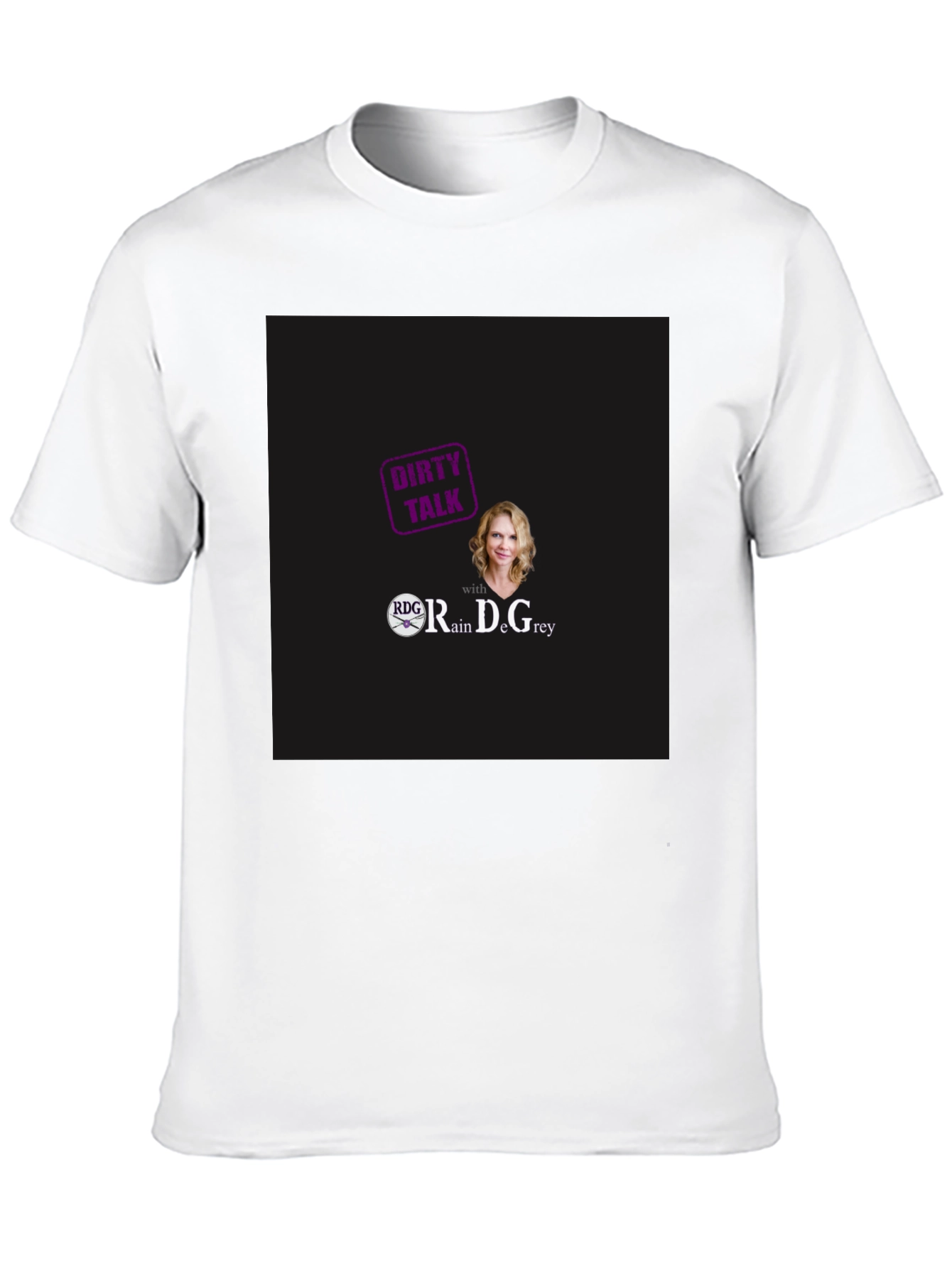 Dirty Talk Rain DeGrey T-Shirt